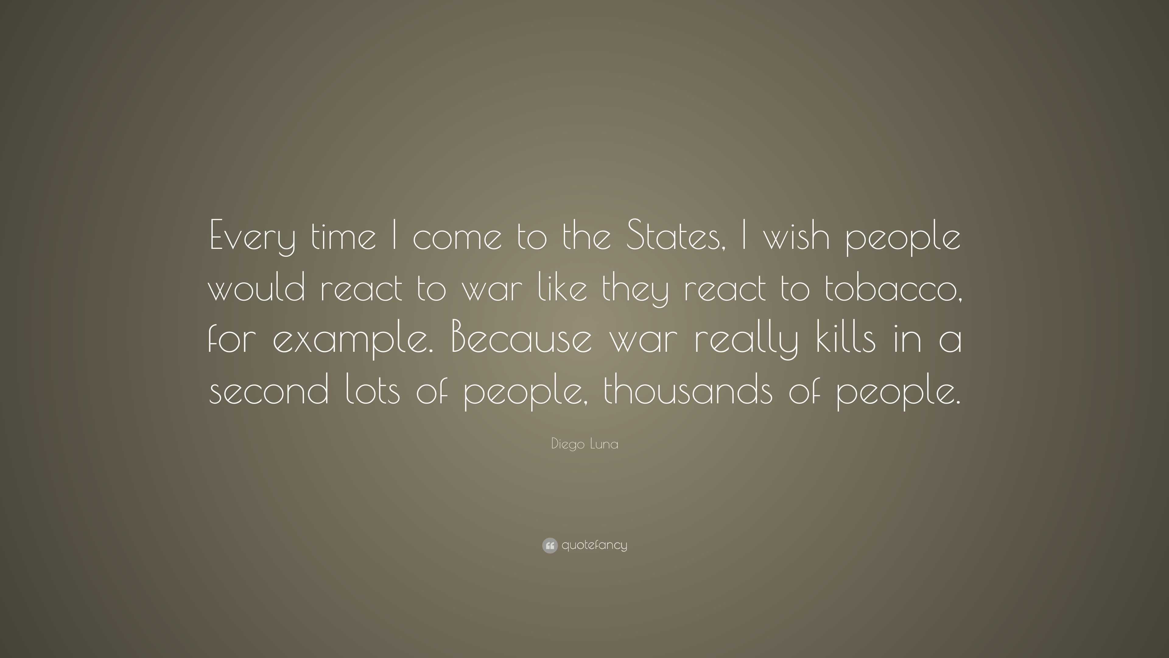 Diego Luna Quote: “Every time I come to the States, I wish people would ...