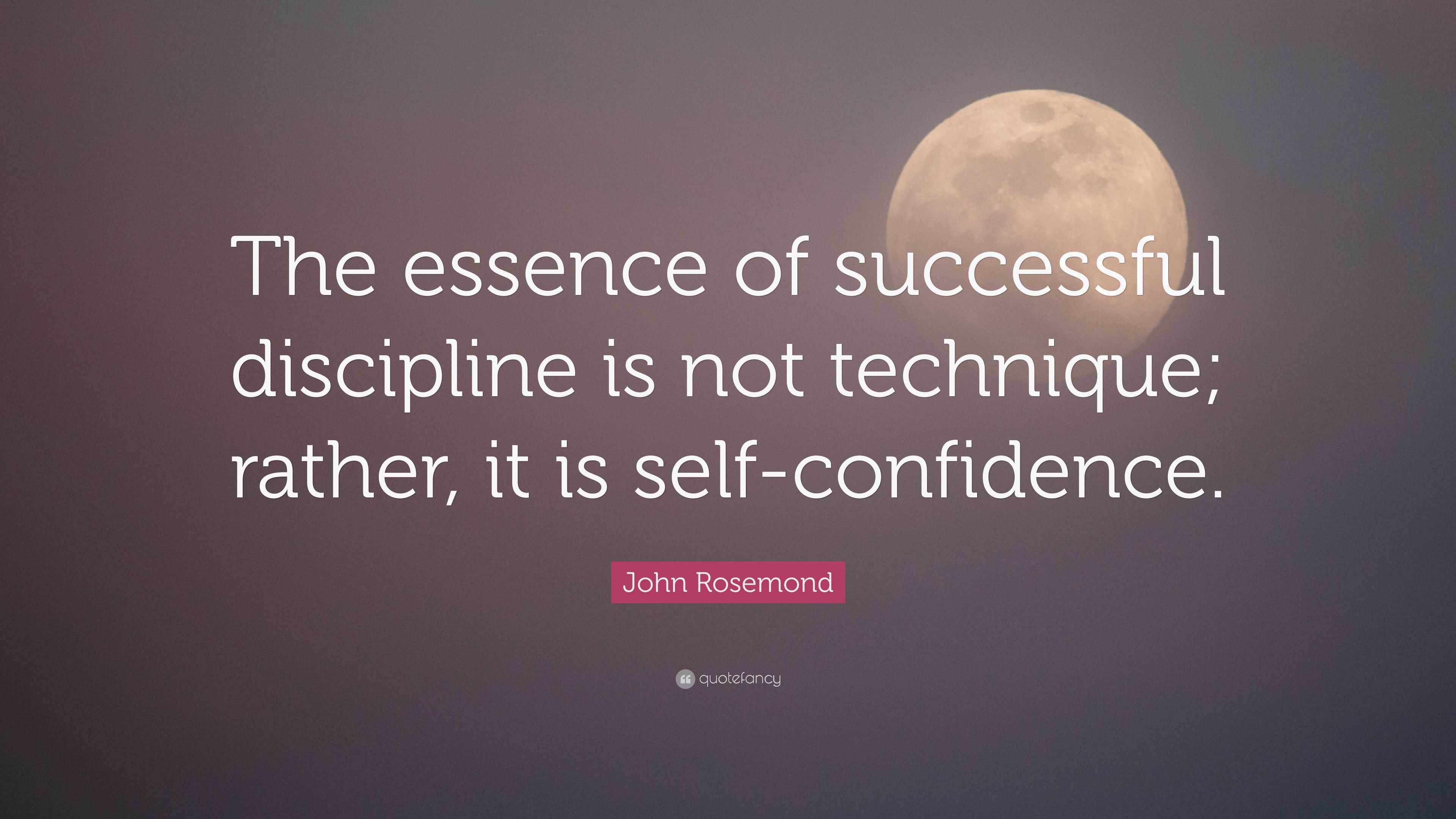 John Rosemond Quote: “The essence of successful discipline is not ...