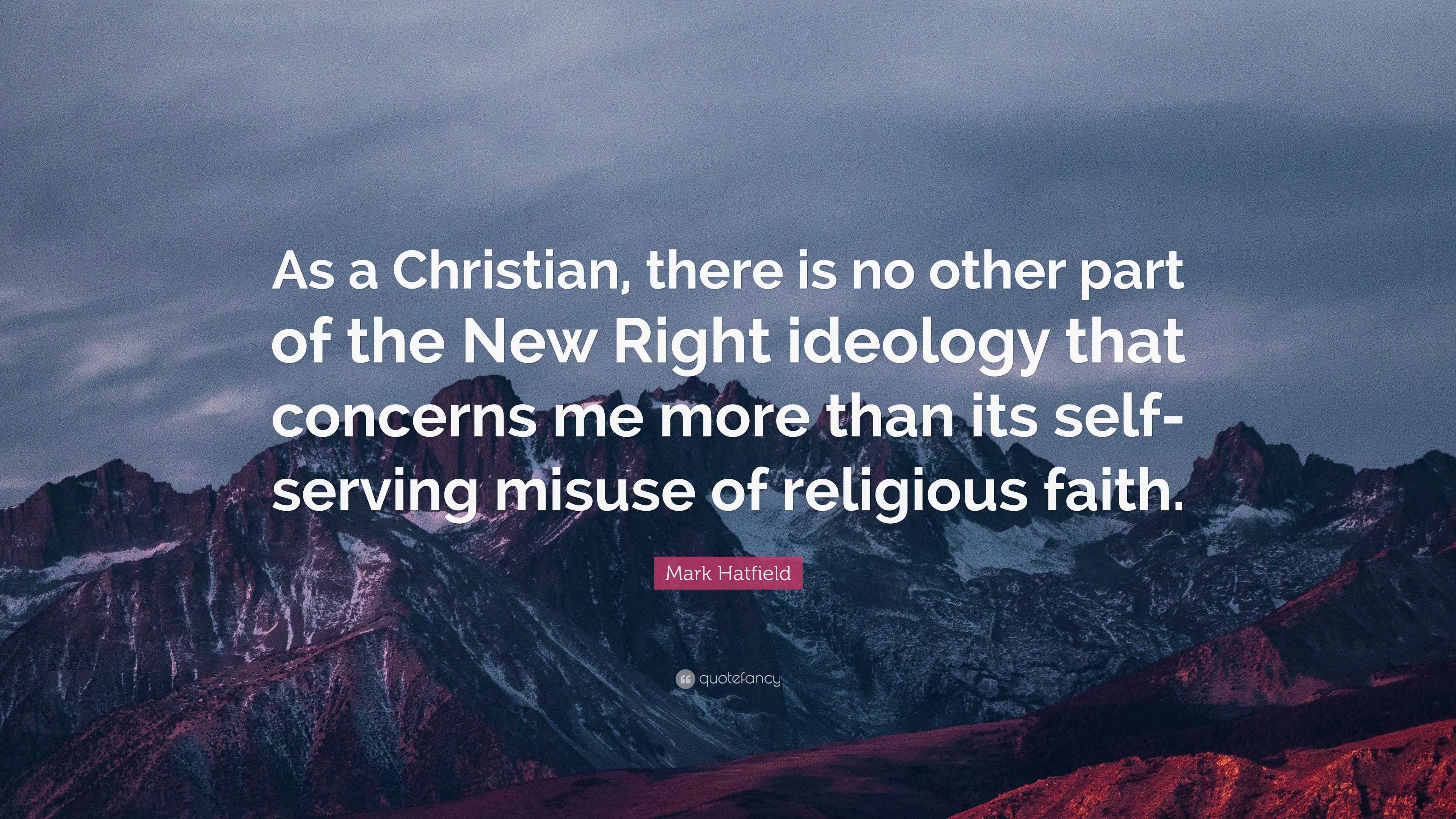 Mark Hatfield Quote: “As a Christian, there is no other part of the New ...