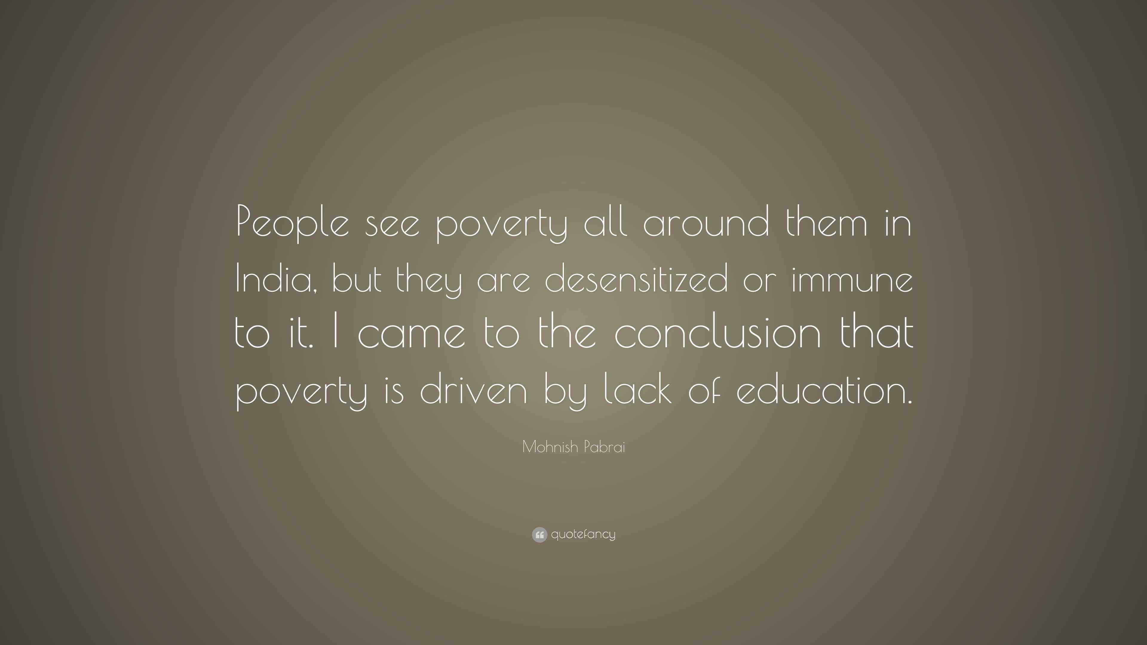 Mohnish Pabrai Quote “People see poverty all around them in India, but