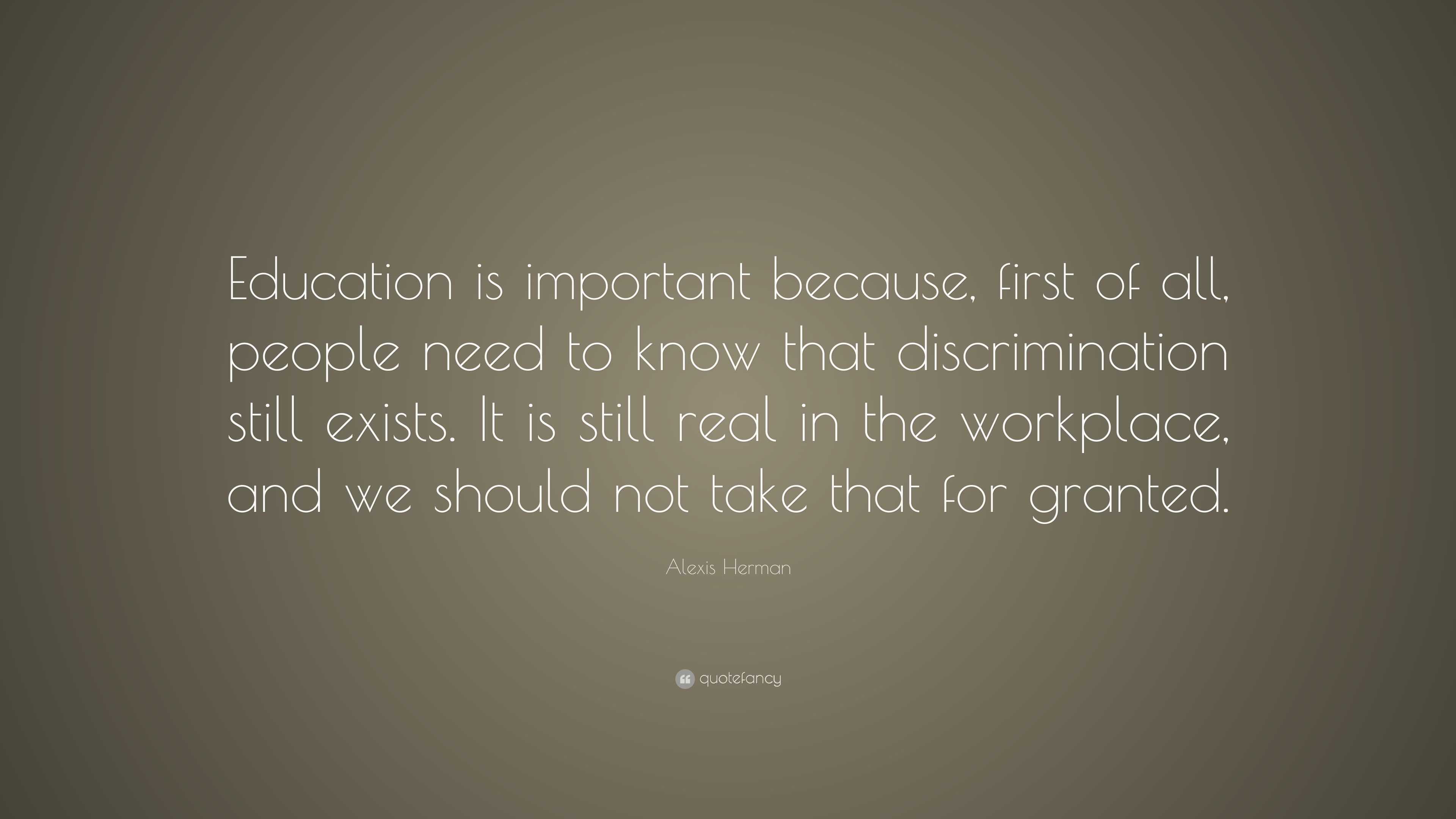 Alexis Herman Quote: “Education is important because, first of all ...