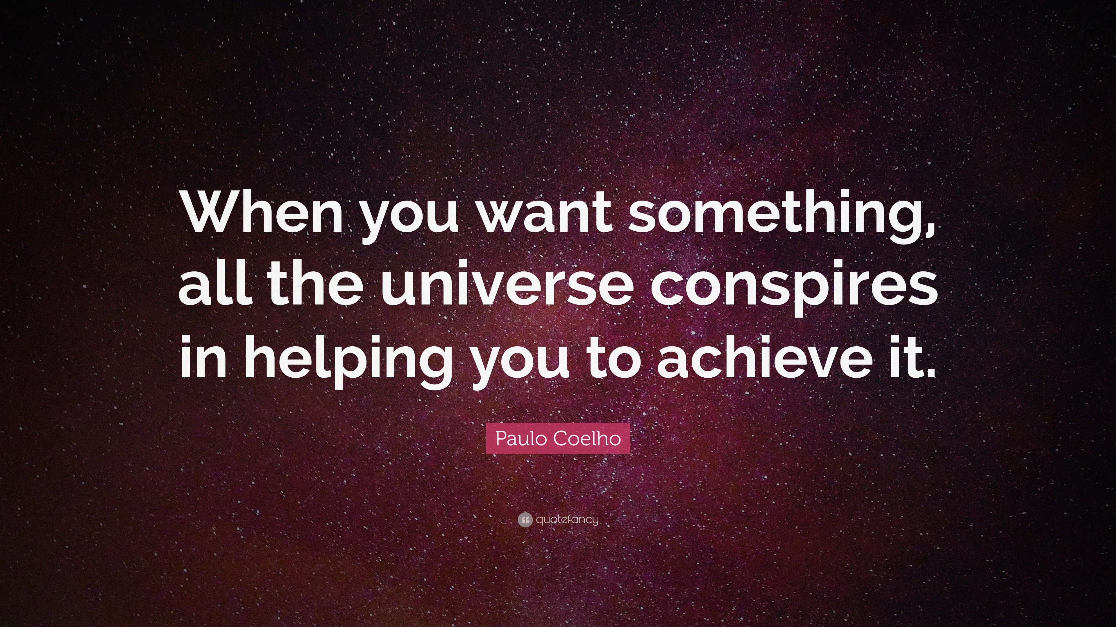 Paulo Coelho Quote: “When you want something, all the universe ...