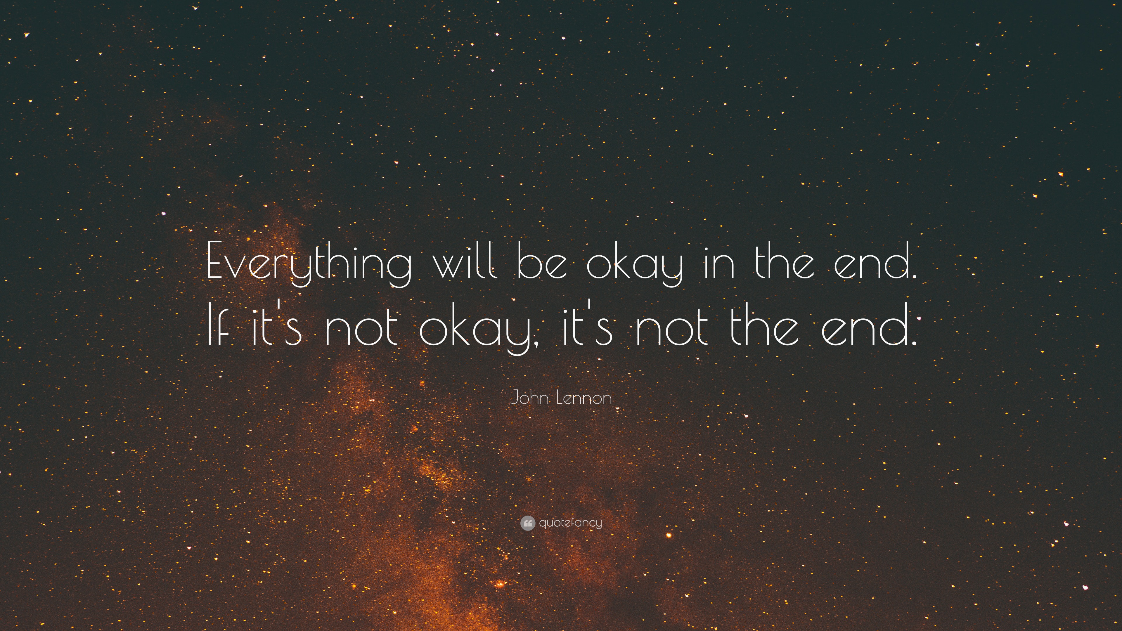 John Lennon Quote: “Everything will be okay in the end. If it's not
