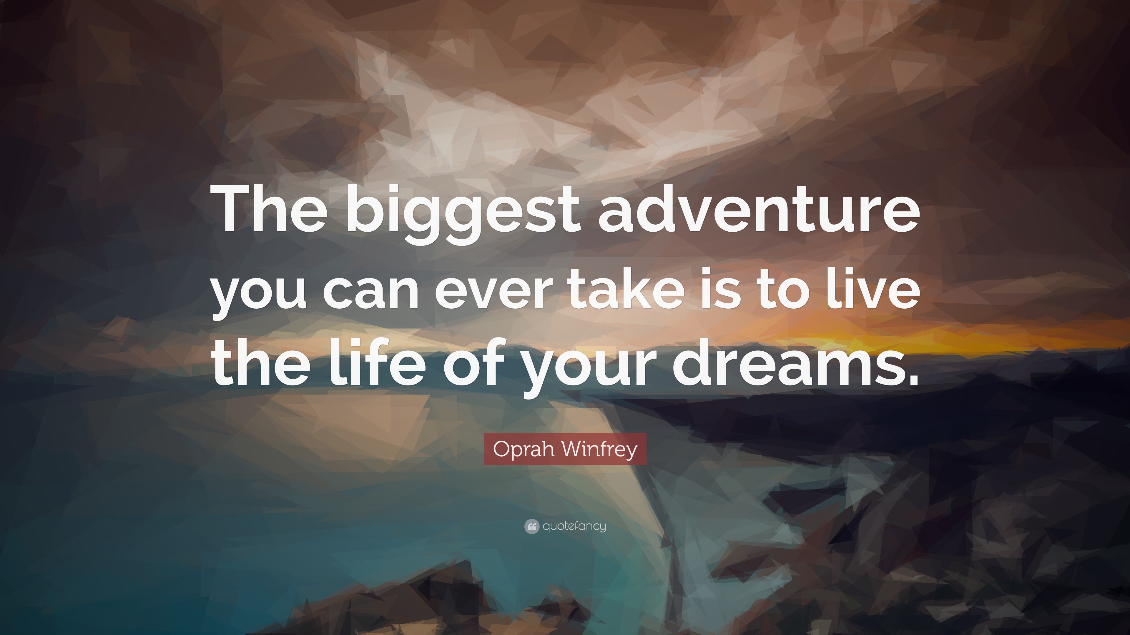 Oprah Winfrey Quote: “The biggest adventure you can ever take is to ...