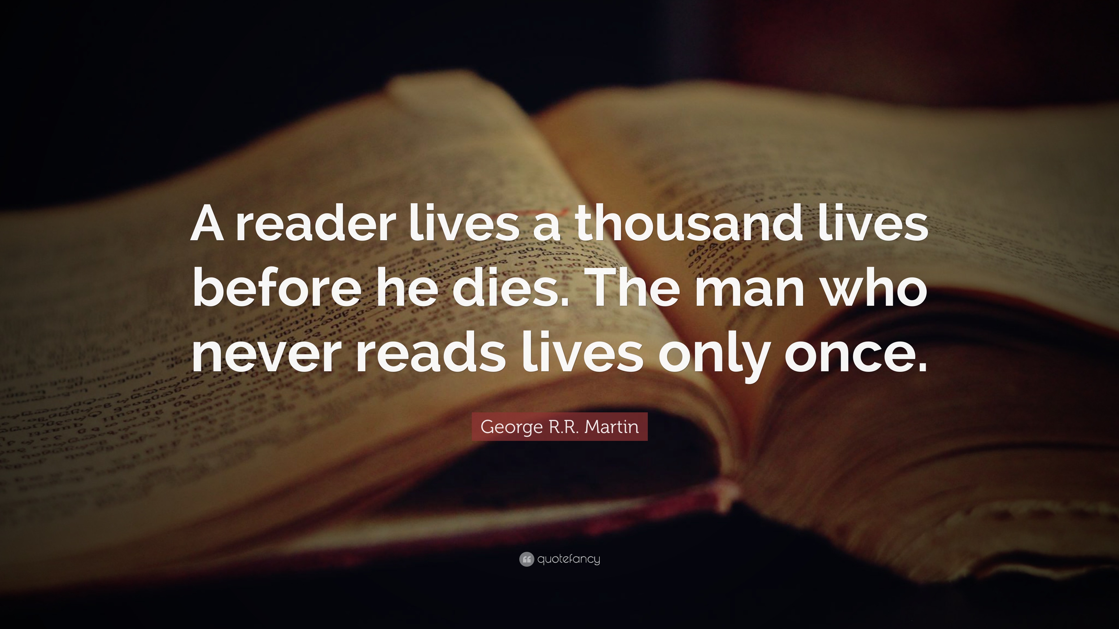 george-r-r-martin-quote-a-reader-lives-a-thousand-lives-before-he