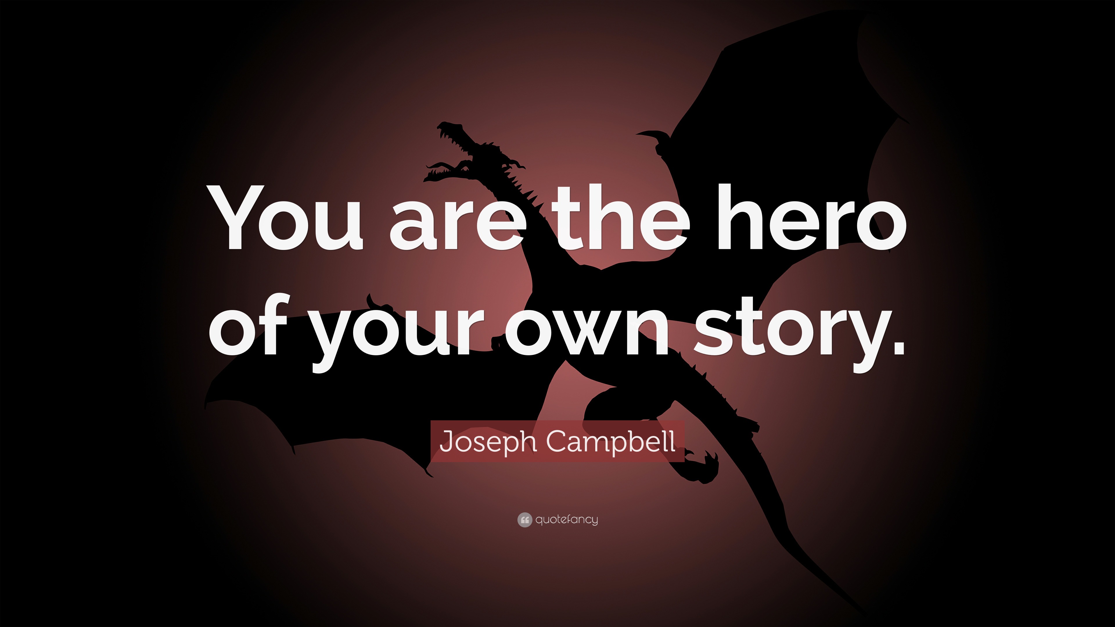 joseph-campbell-quote-you-are-the-hero-of-your-own-story-28-wallpapers-quotefancy