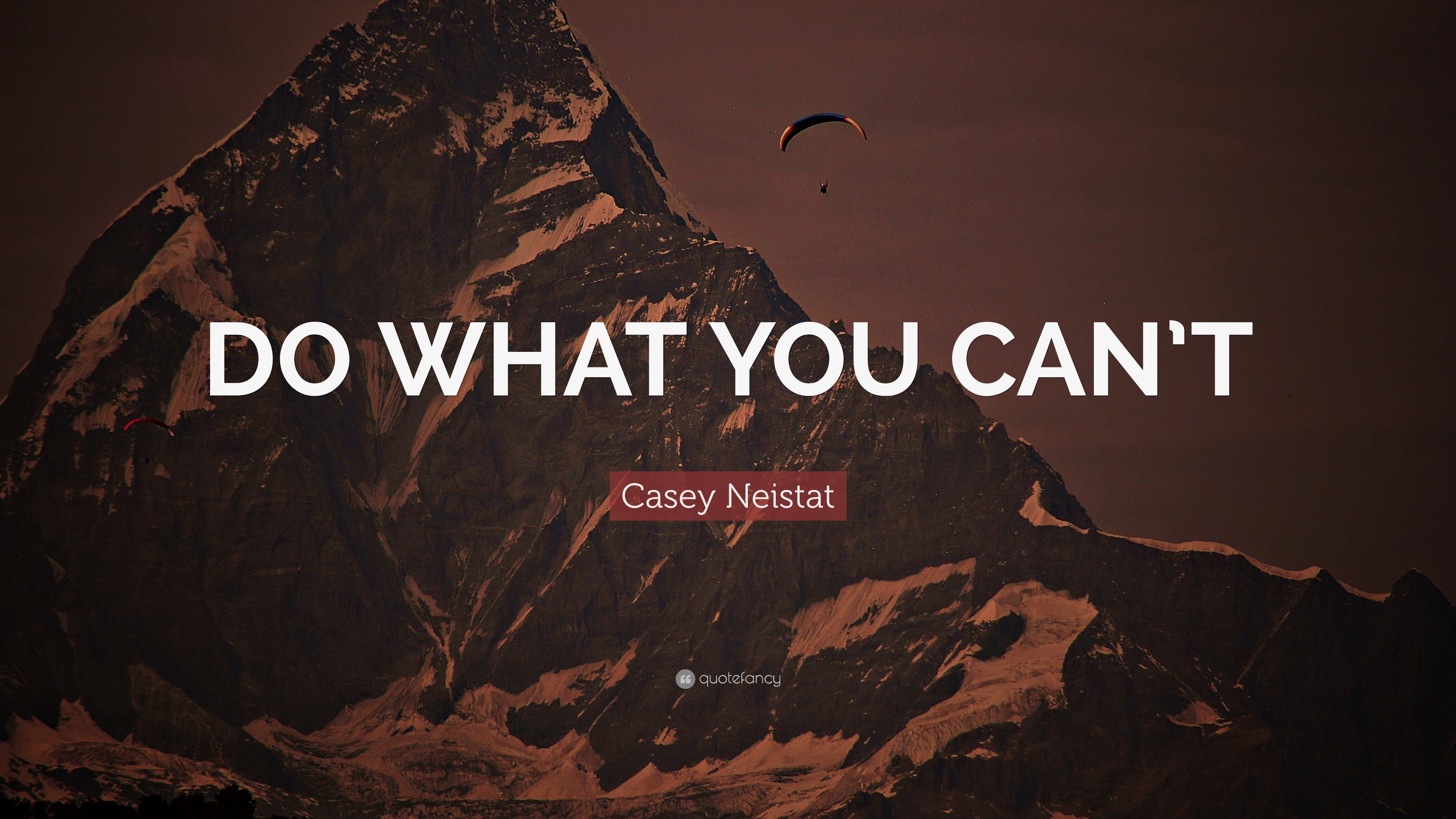 Casey Neistat Quote: "DO WHAT YOU CAN’T" .