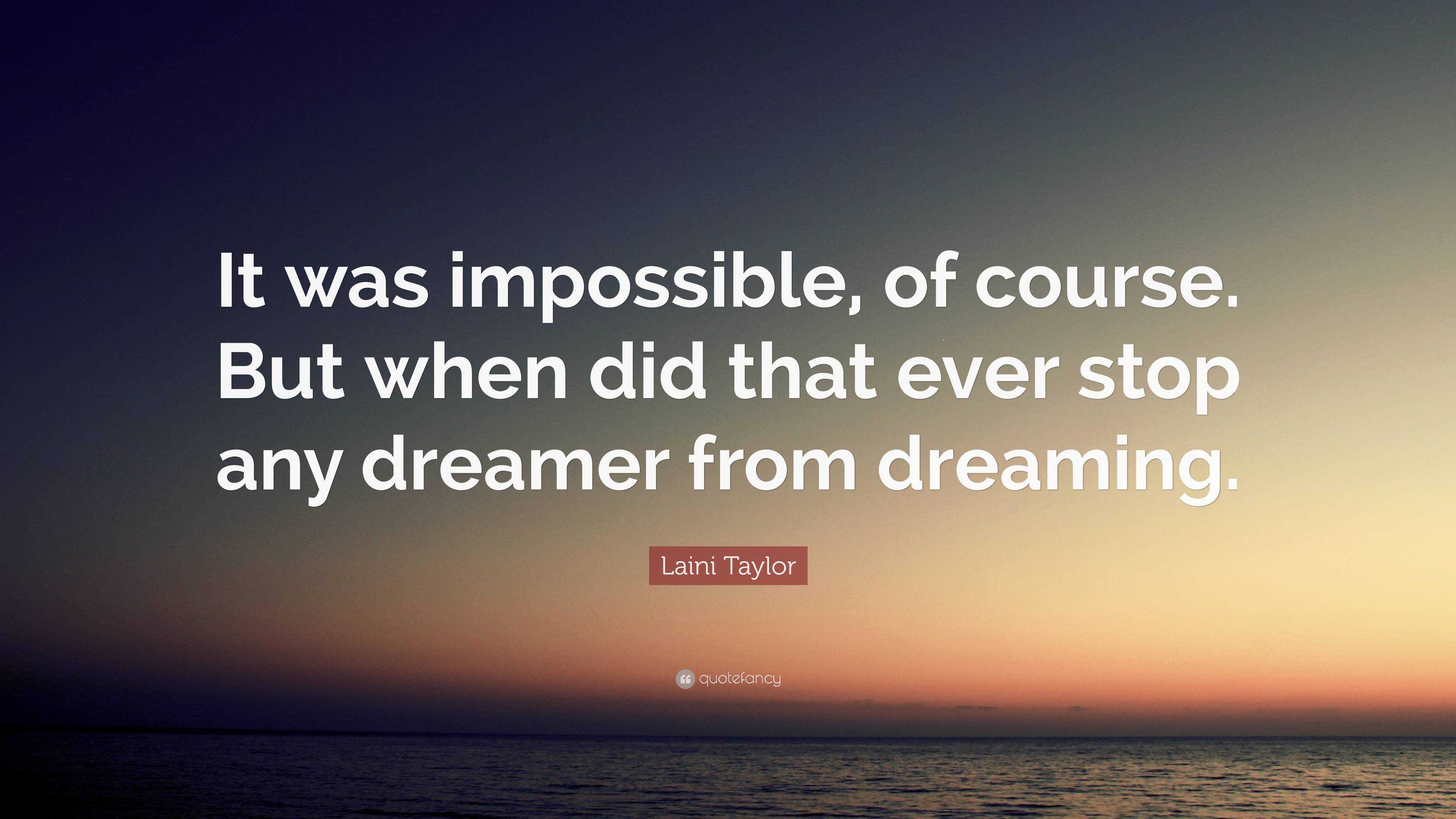 Laini Taylor Quote: “it Was Impossible, Of Course. But When Did That 