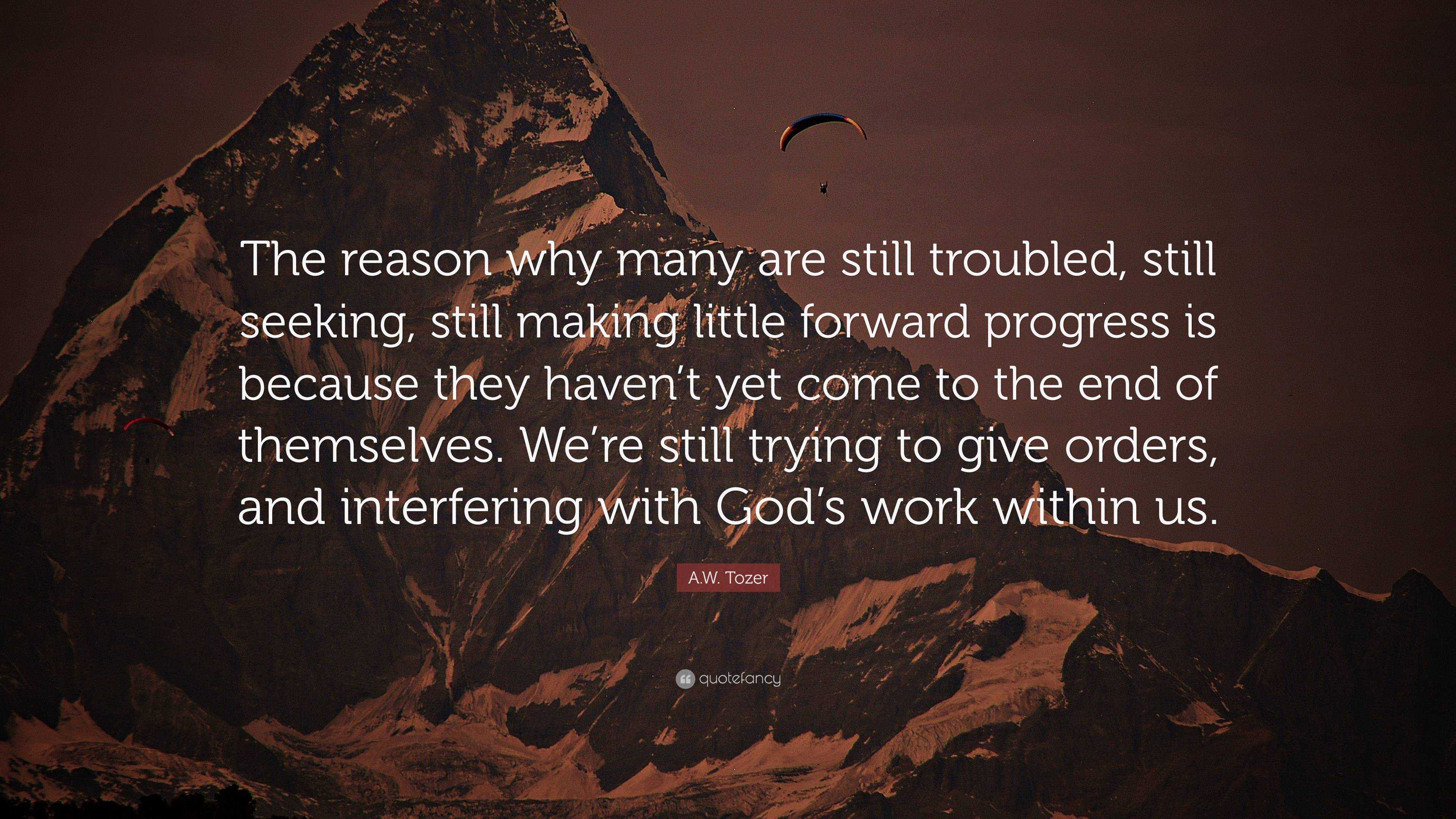 tozer quote: "the reason why many are still troubled, still
