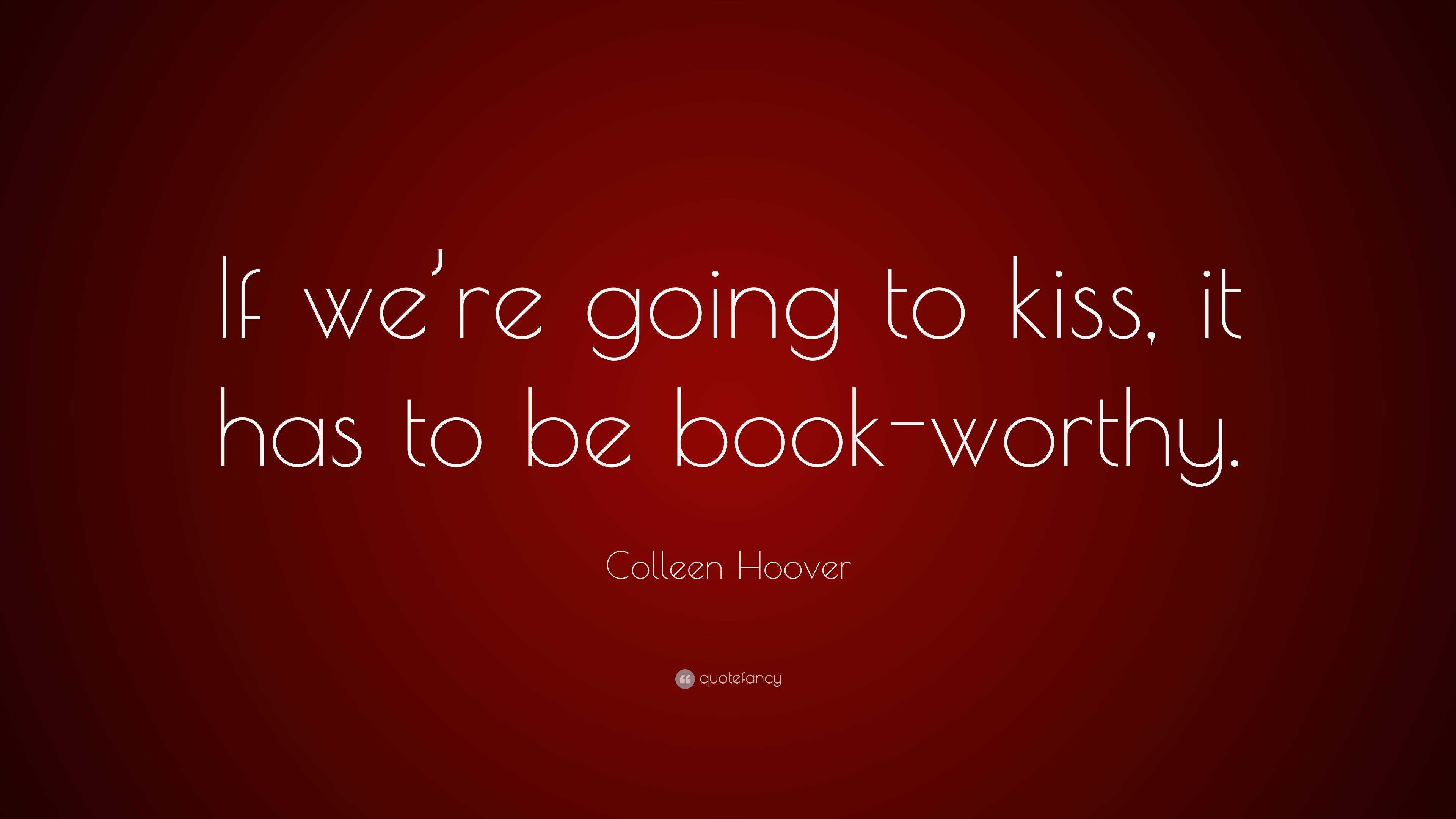 Colleen Hoover Quote: “But for the first time, I don't feel like the English  language has developed enough letters in the alphabet to adequatel”