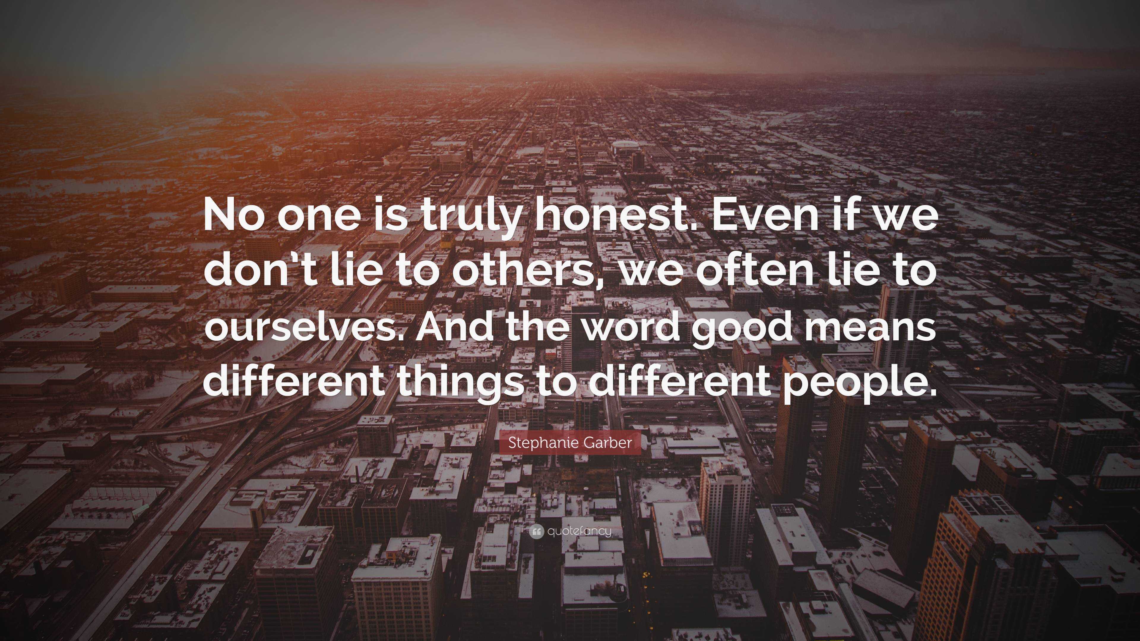 Stephanie Garber Quote: “No one is truly honest. Even if we don’t lie ...