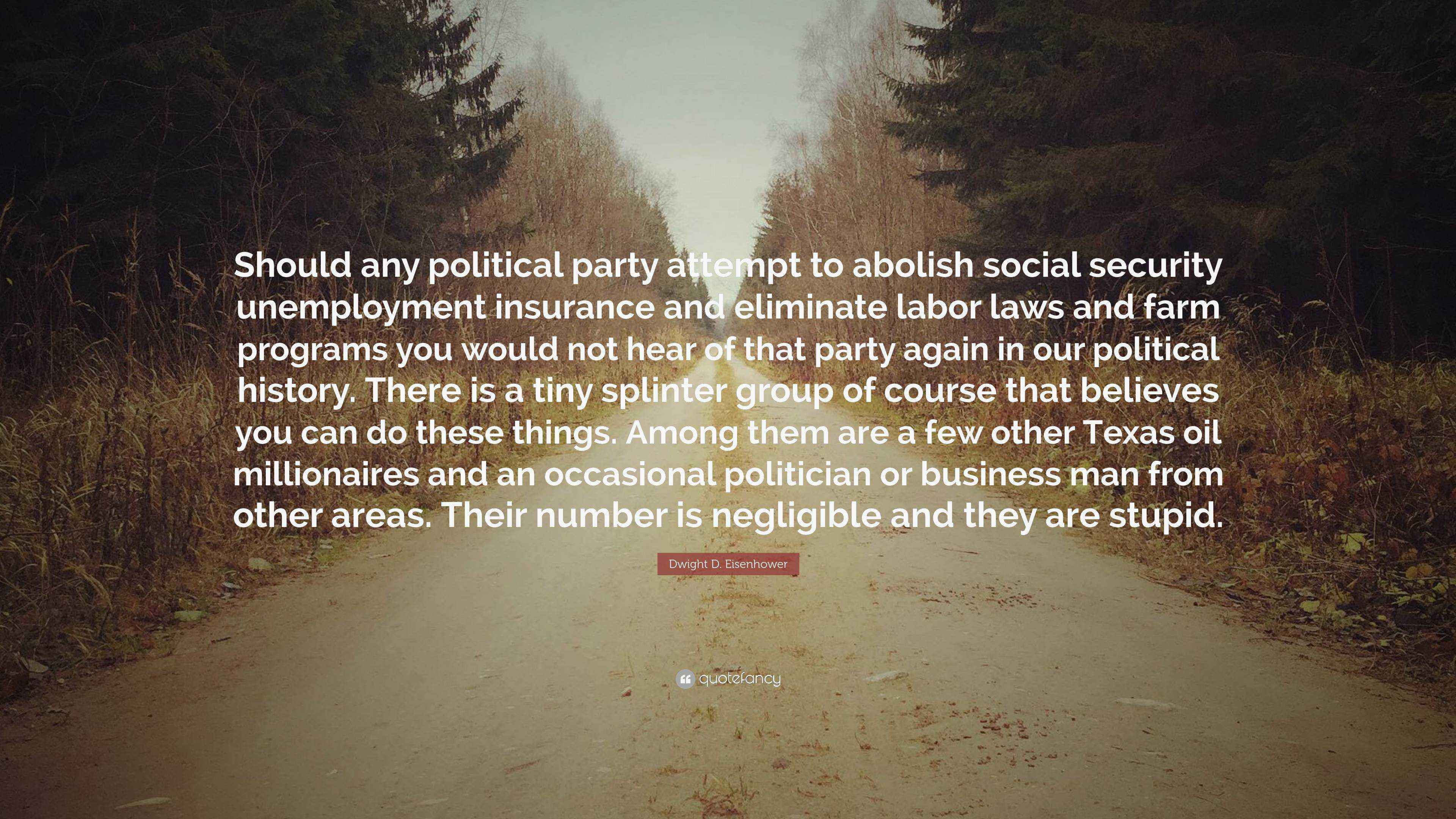 Dwight D. Eisenhower Quote “Should any political party attempt to