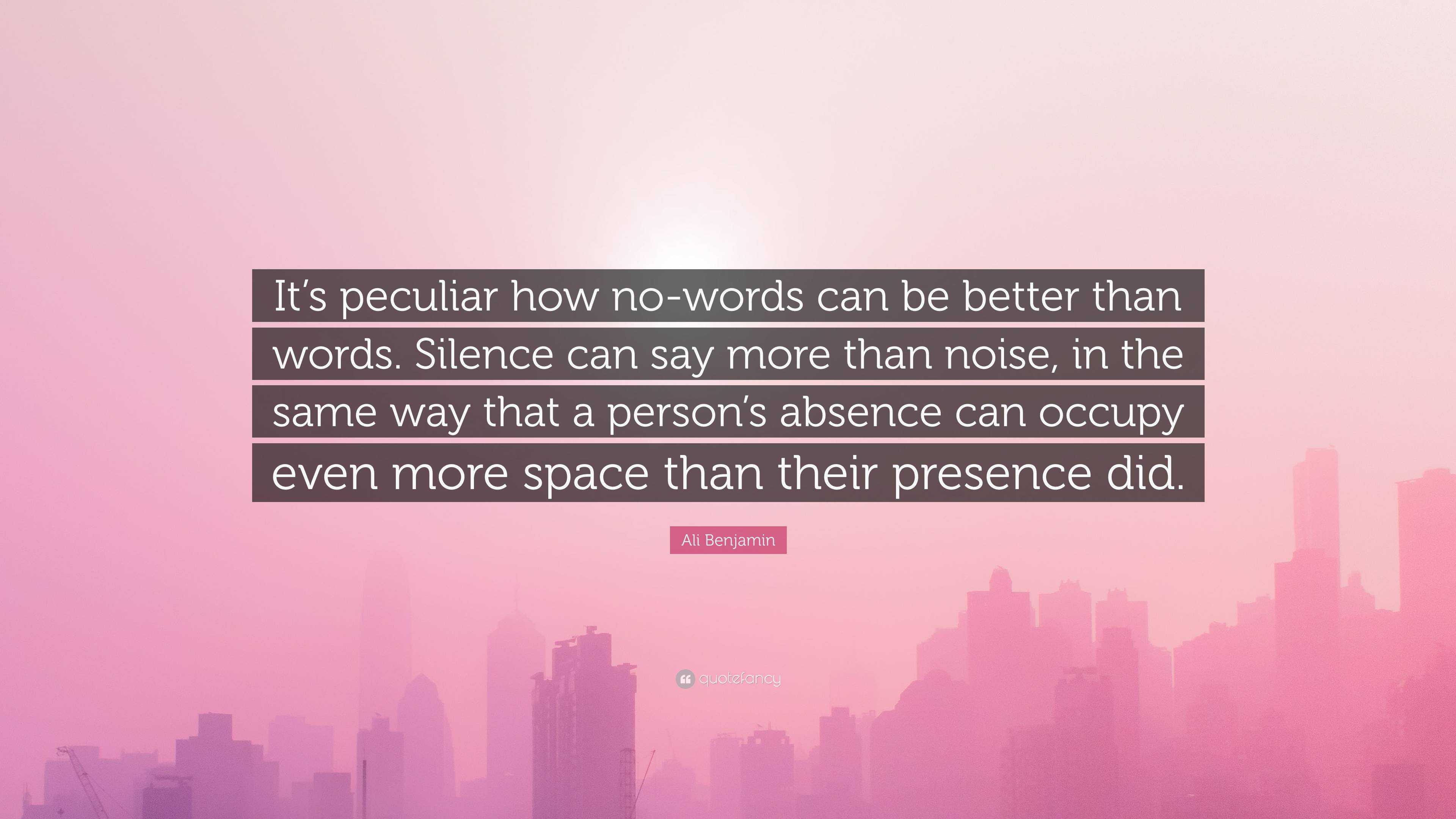 Ali Benjamin Quote: “It’s peculiar how no-words can be better than ...