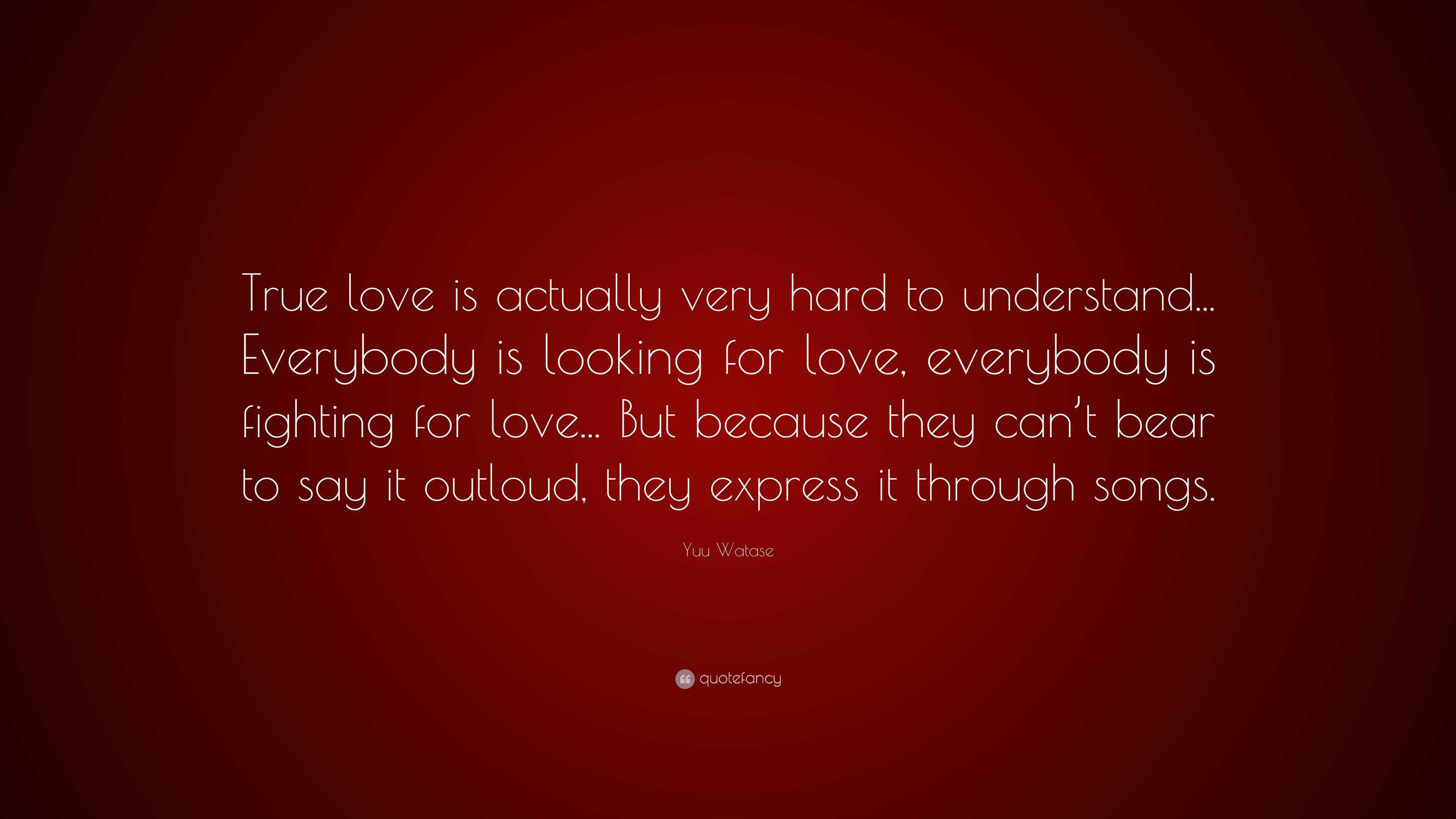 Yuu Watase Quote: “True love is actually very hard to understand ...