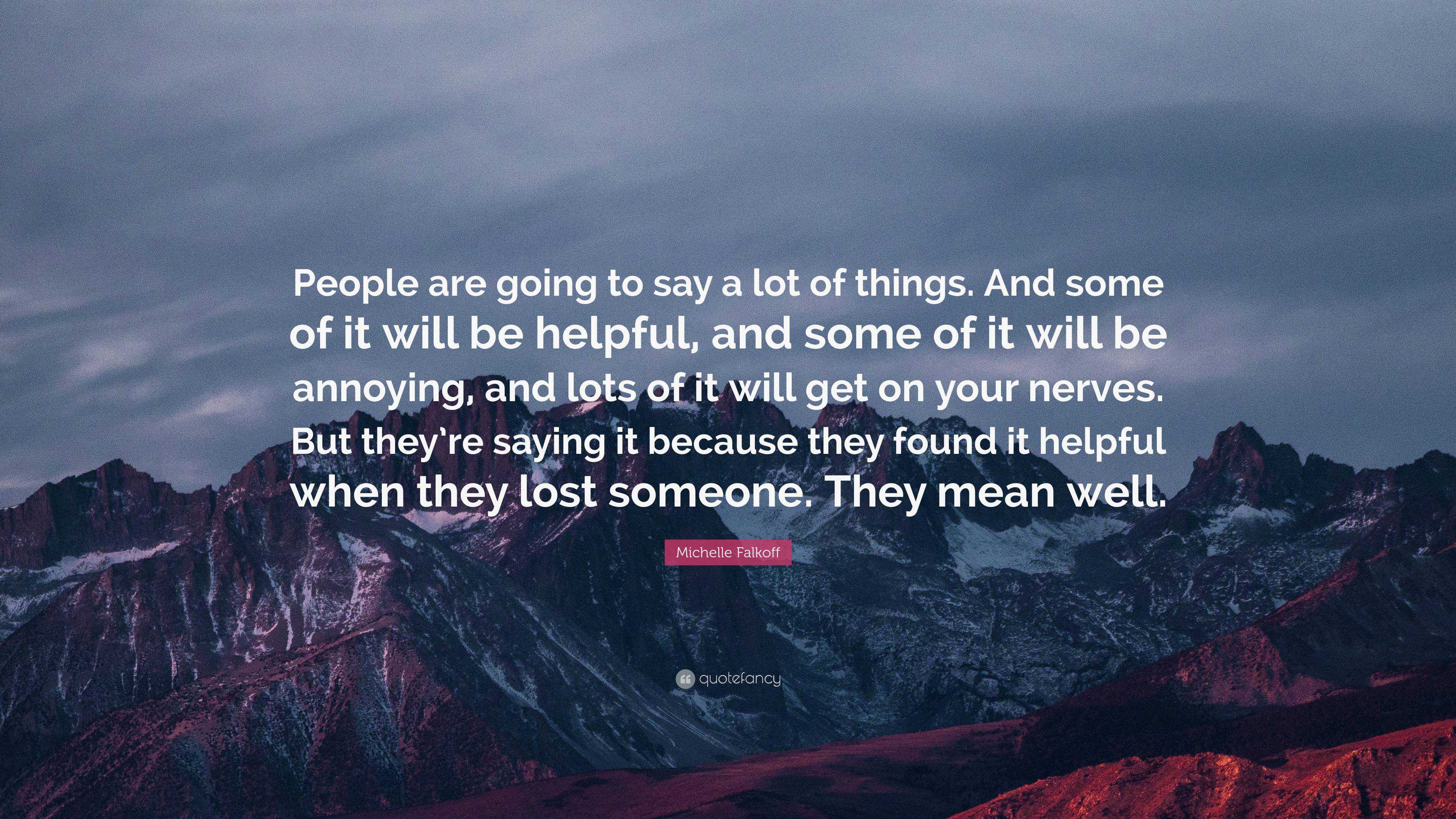 Michelle Falkoff Quote: “People are going to say a lot of things. And ...