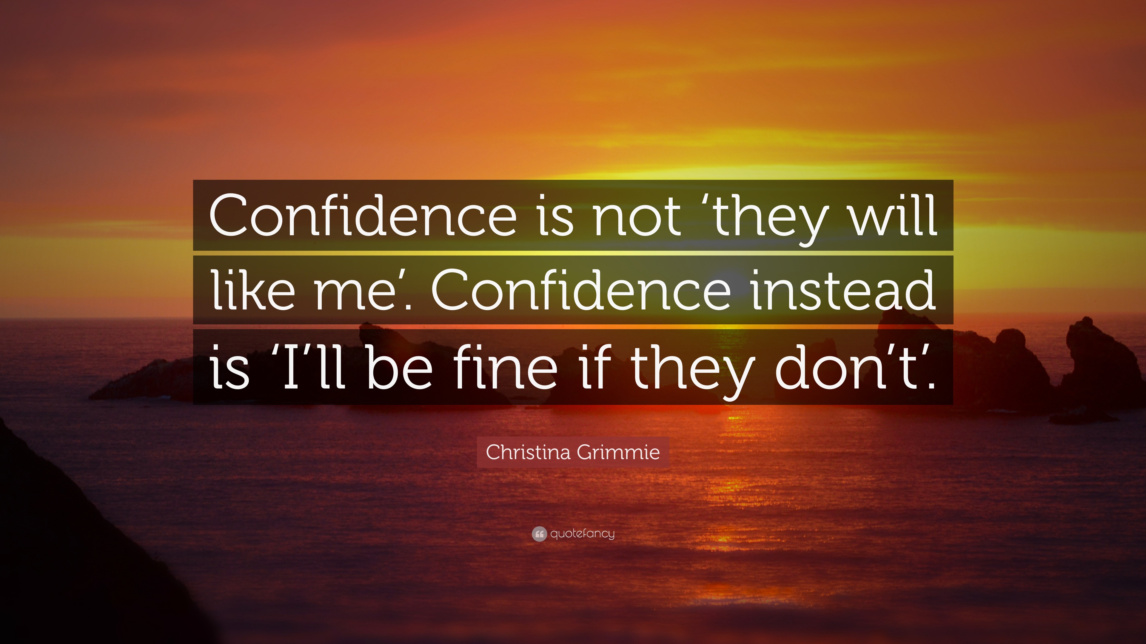 Christina Grimmie Quote “confidence Is Not ‘they Will Like Me’ Confidence Instead Is ‘i’ll Be