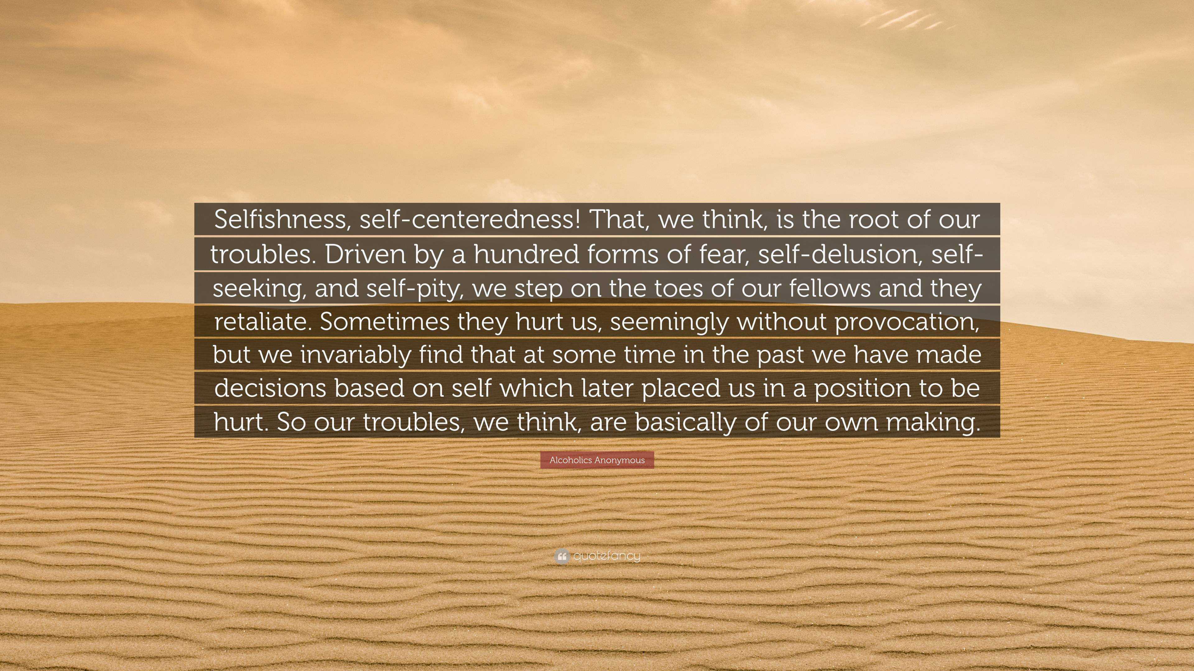 alcoholics-anonymous-quote-selfishness-self-centeredness-that-we