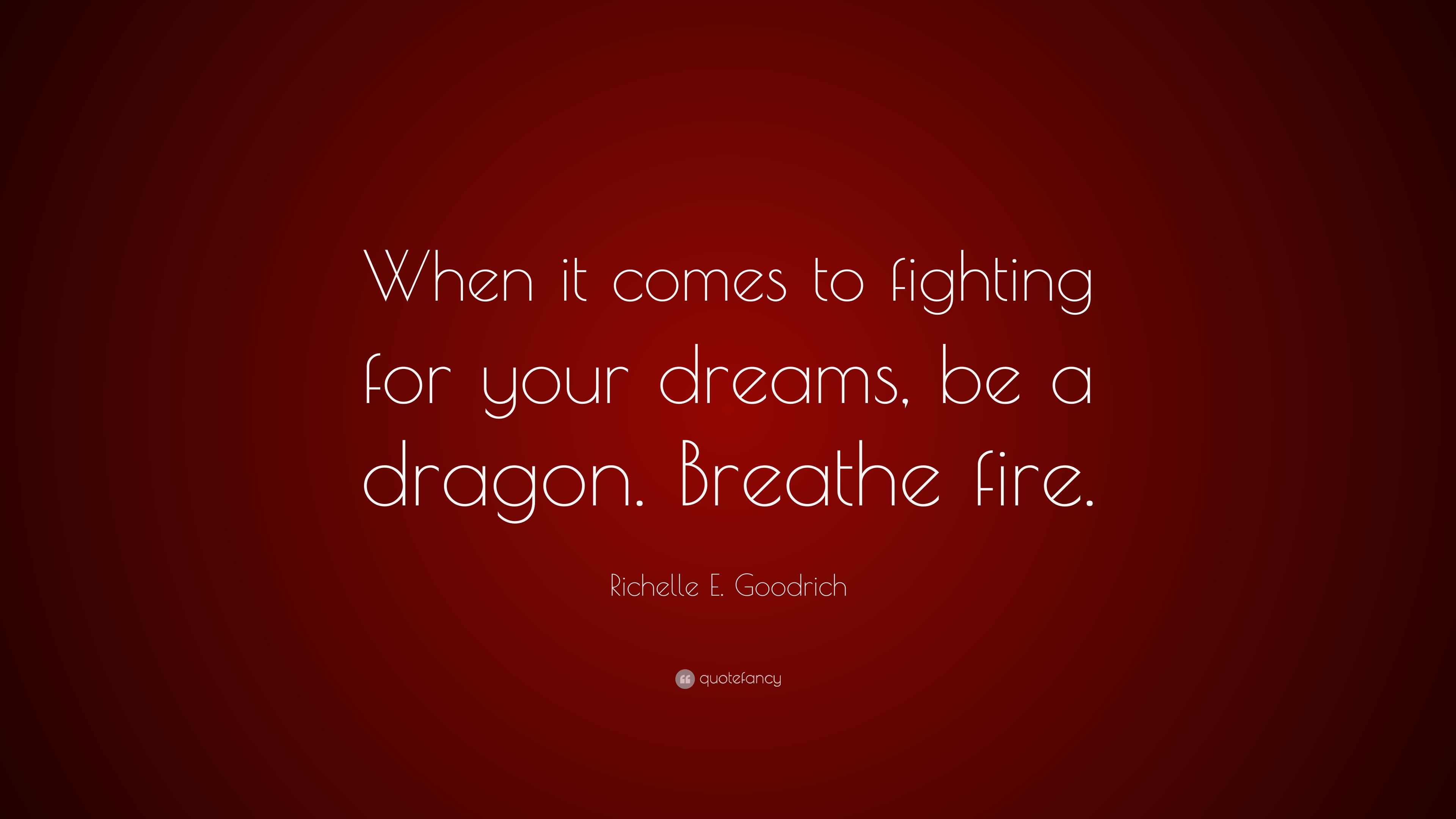 richelle-e-goodrich-quote-when-it-comes-to-fighting-for-your-dreams