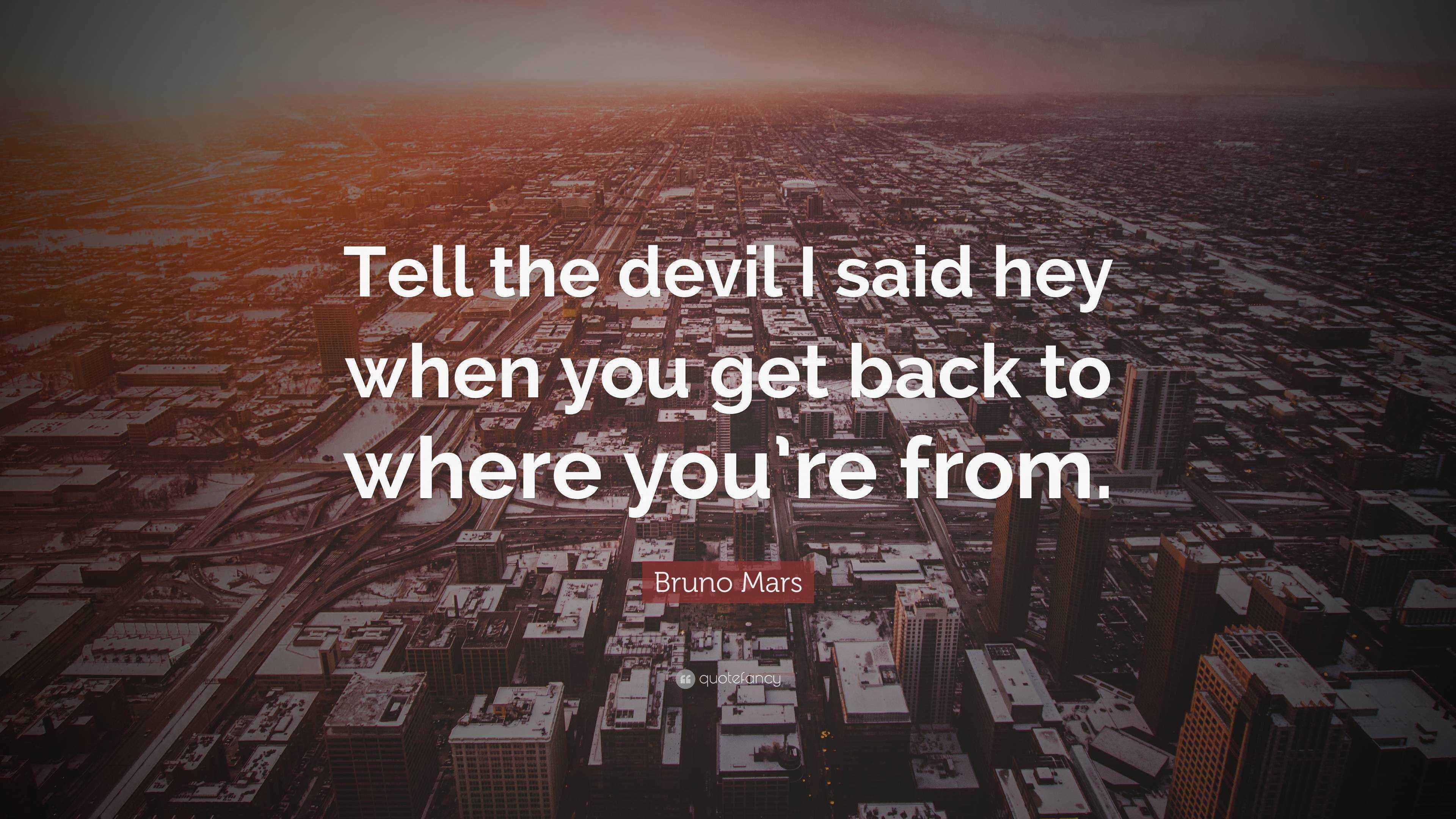 Cried To The Devil And The Devil Said Hey quotefancy.com