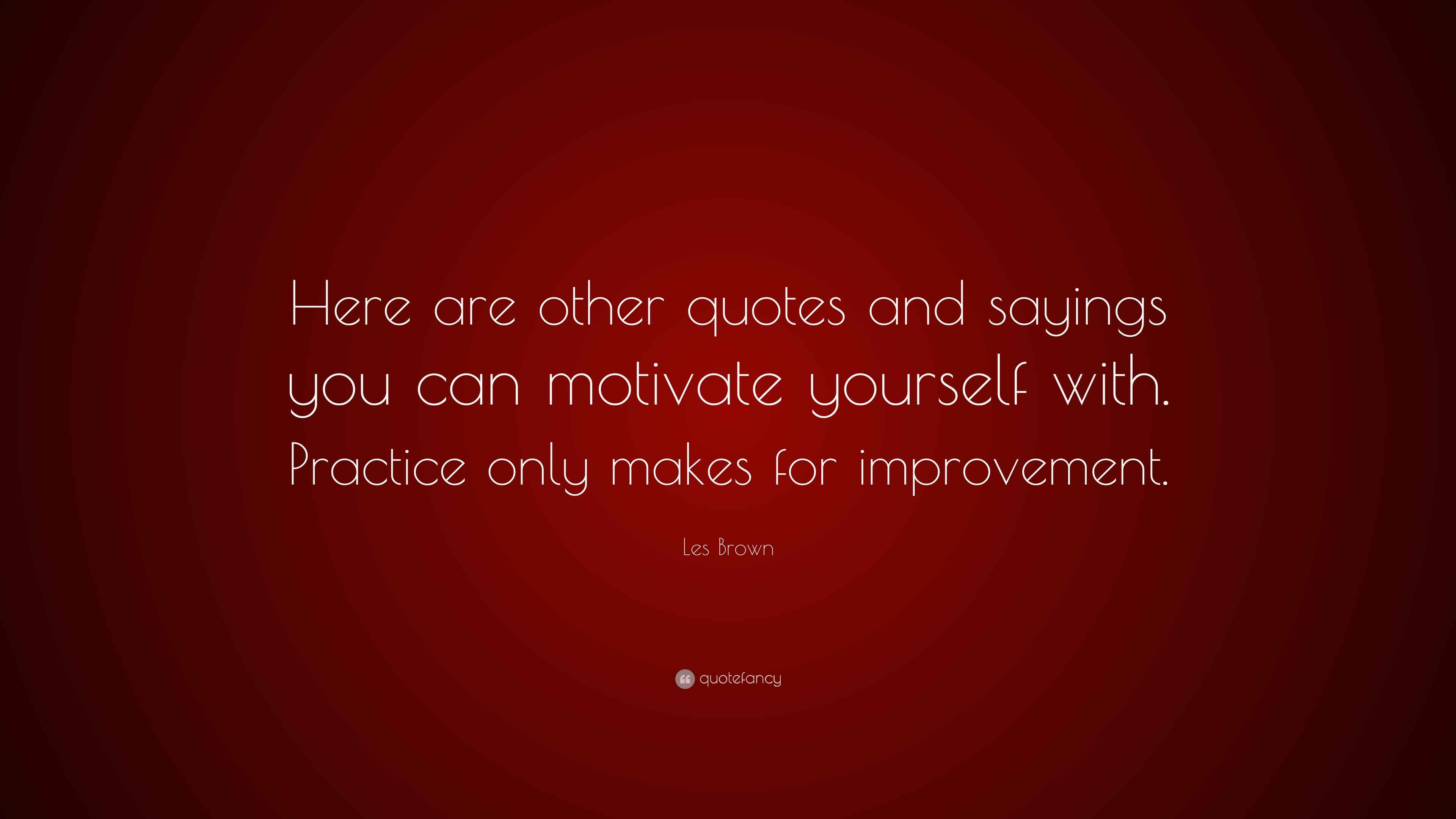 Les Brown Quote: “Here are other quotes and sayings you can motivate ...