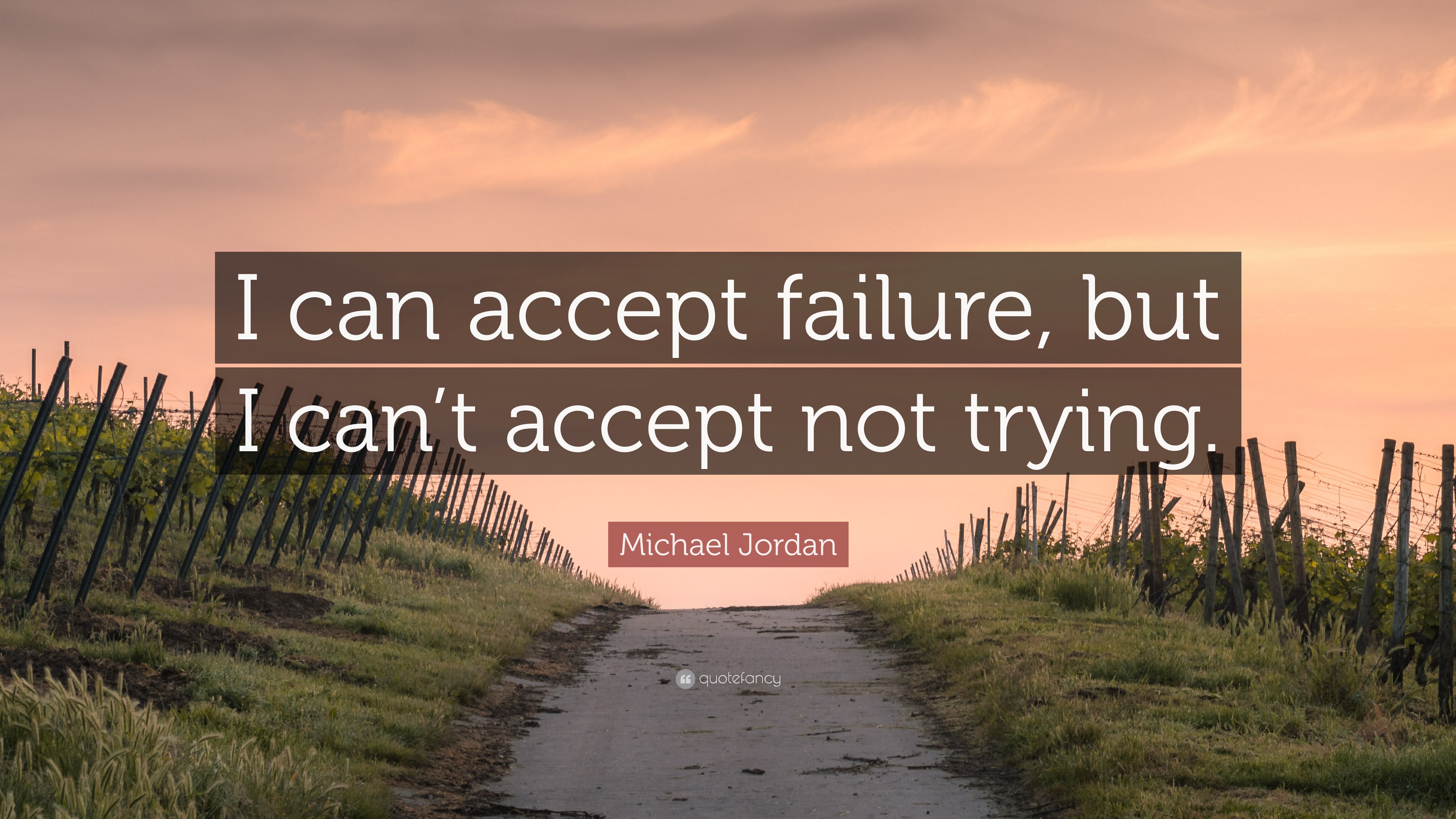 Michael Jordan Quote: “I can accept failure, but I can’t accept not ...