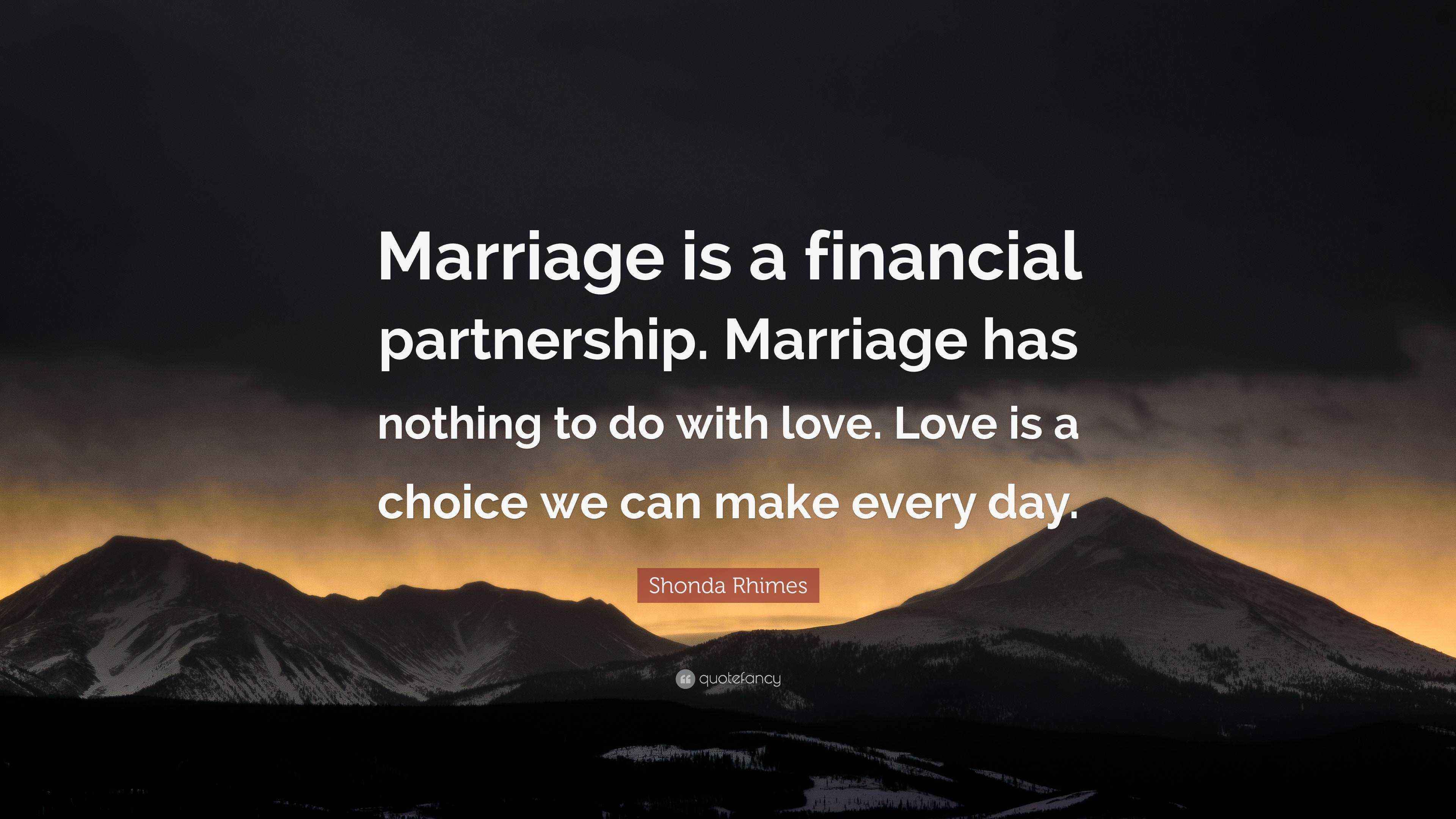 Shonda Rhimes Quote: "Marriage is a financial partnership. Marriage has ...