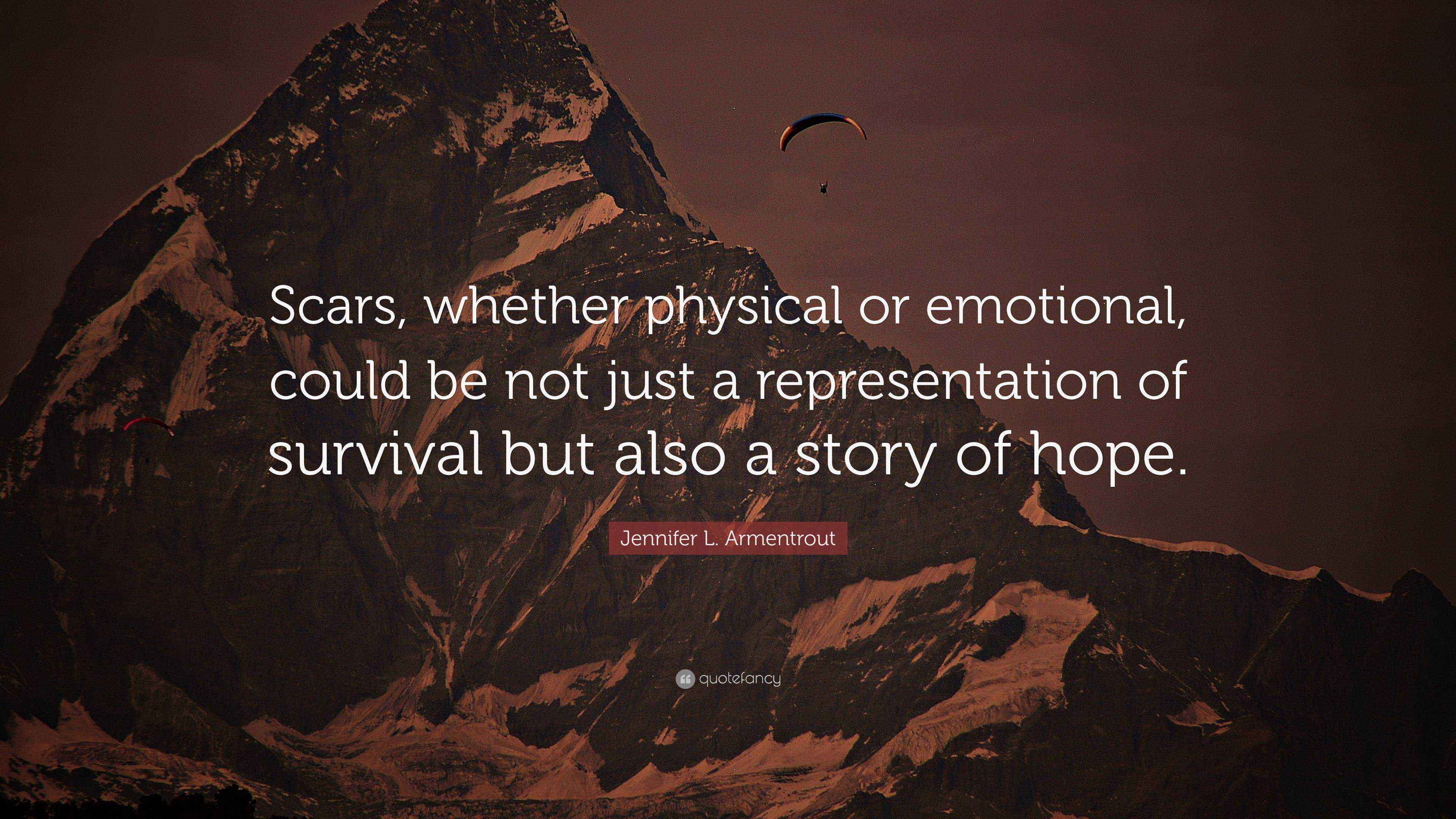 Jennifer L. Armentrout Quote “Scars, whether physical or emotional