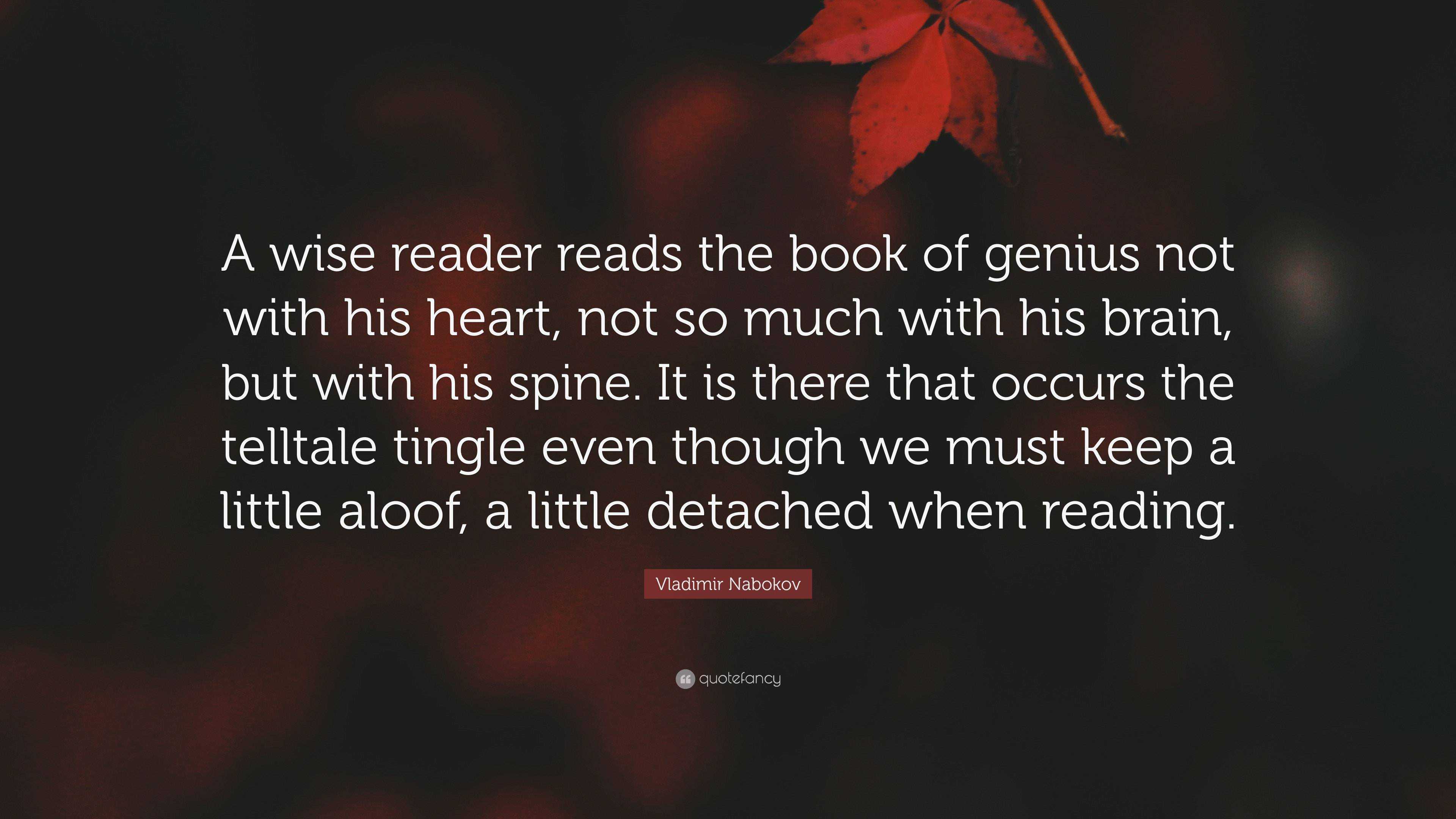 Vladimir Nabokov Quote: “A wise reader reads the book of genius not ...