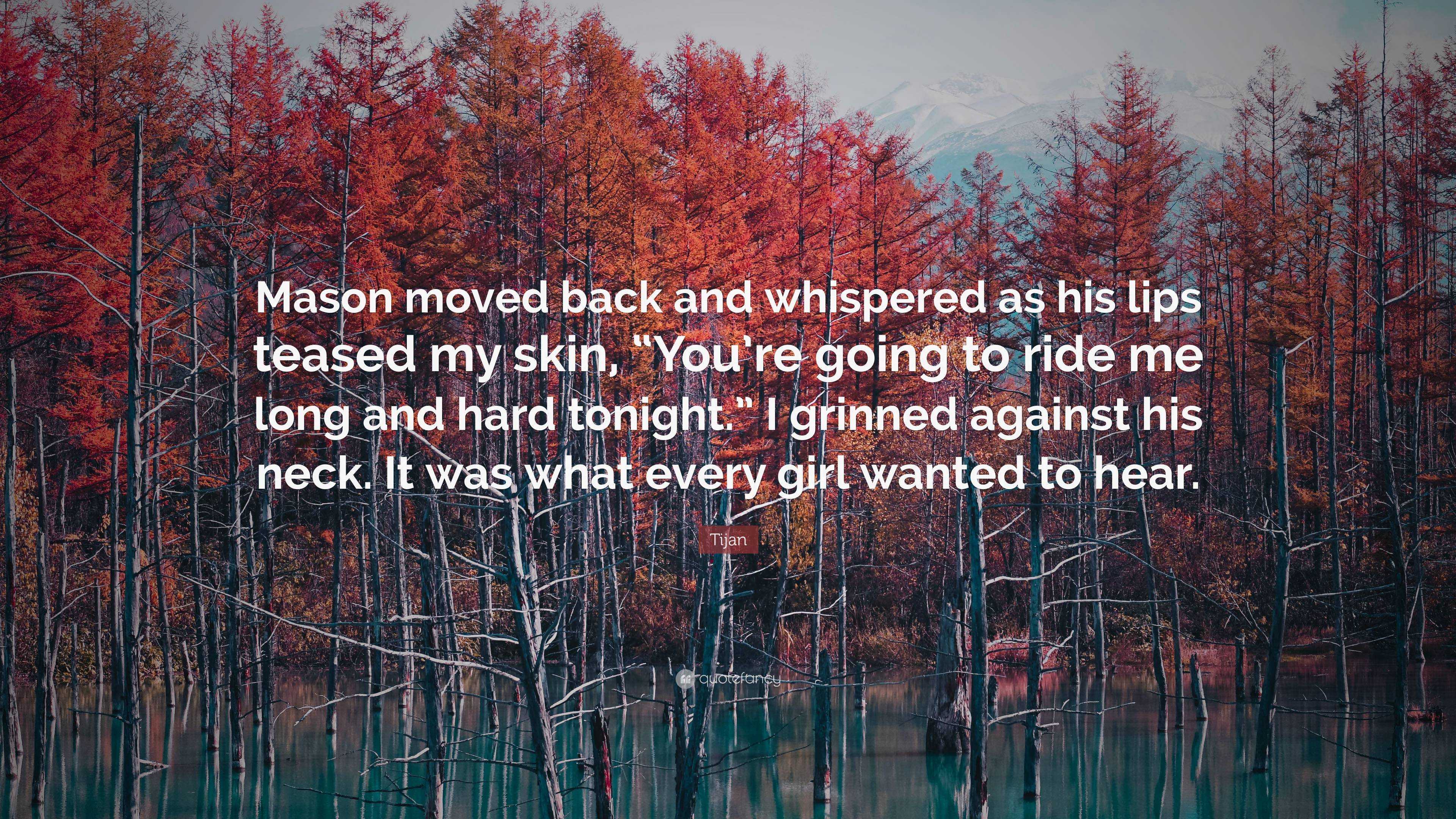 Tijan Quote: “Mason moved back and whispered as his lips teased my skin ...