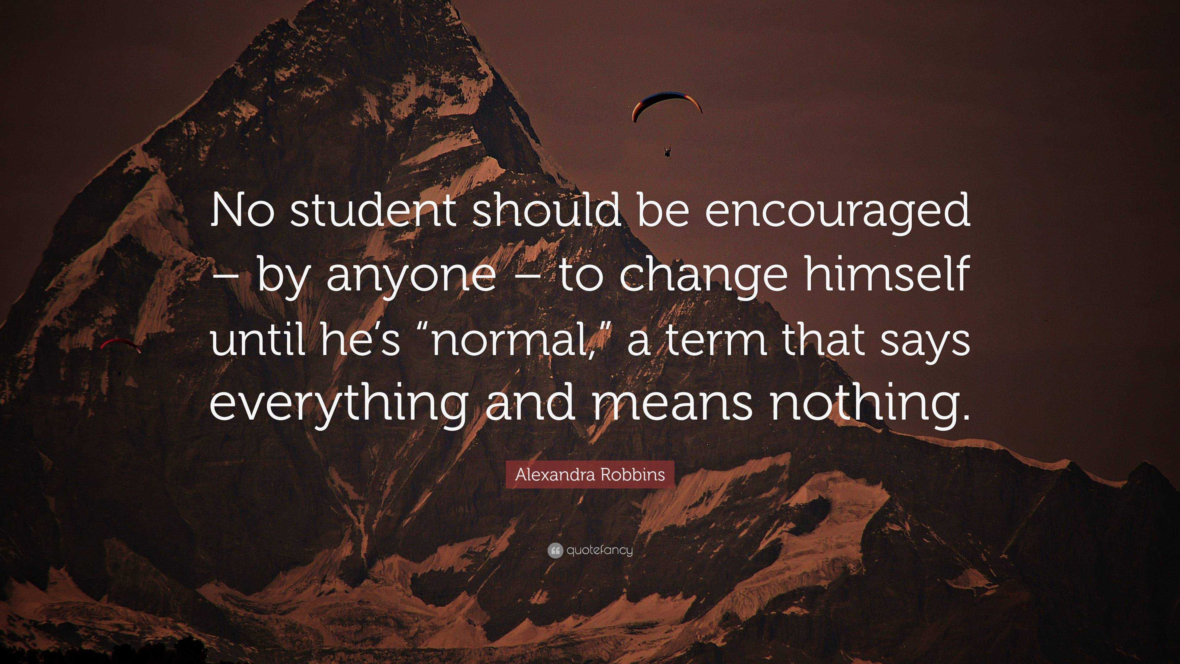 Alexandra Robbins Quote: “No student should be encouraged – by anyone