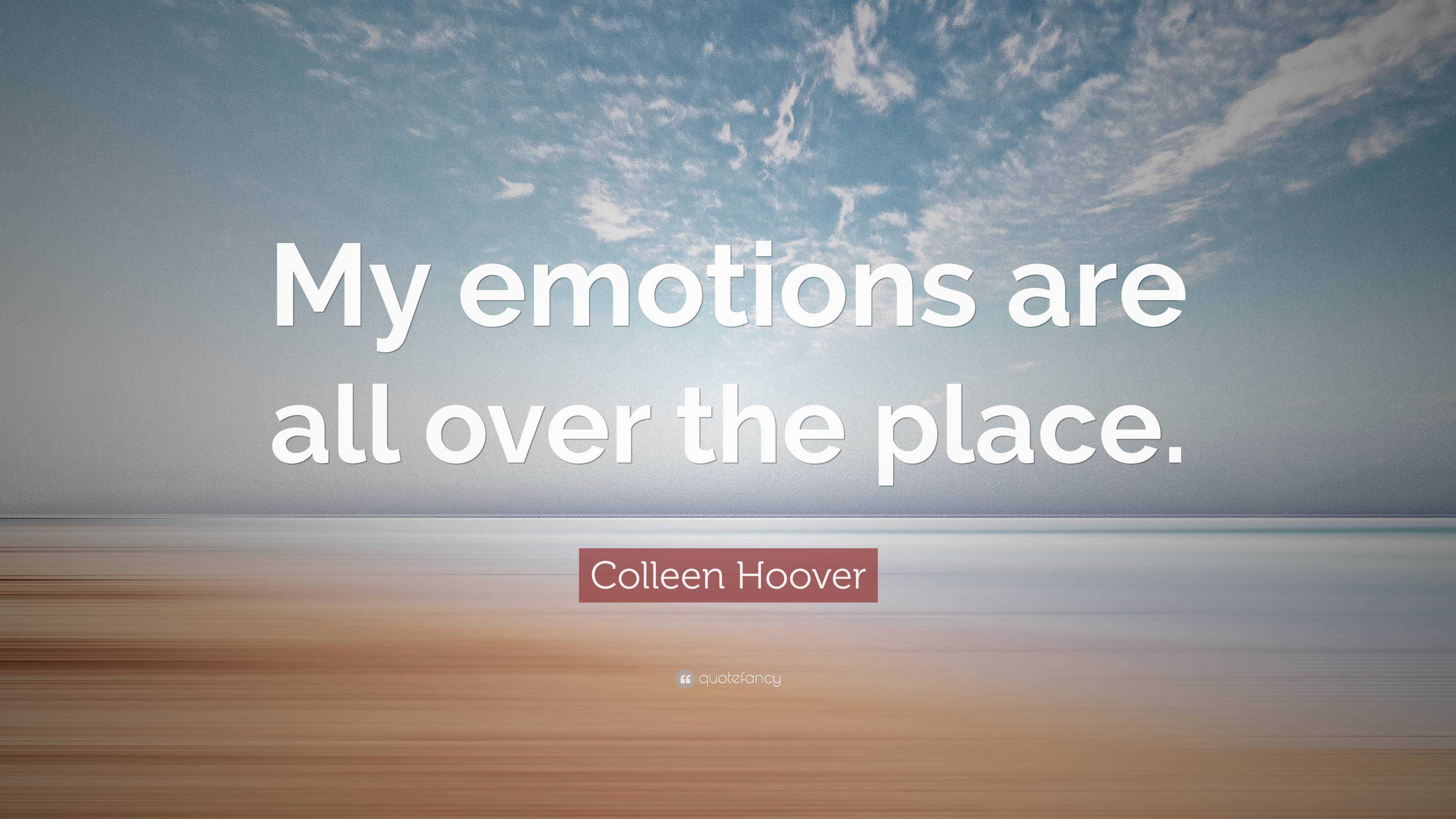 colleen-hoover-quote-my-emotions-are-all-over-the-place