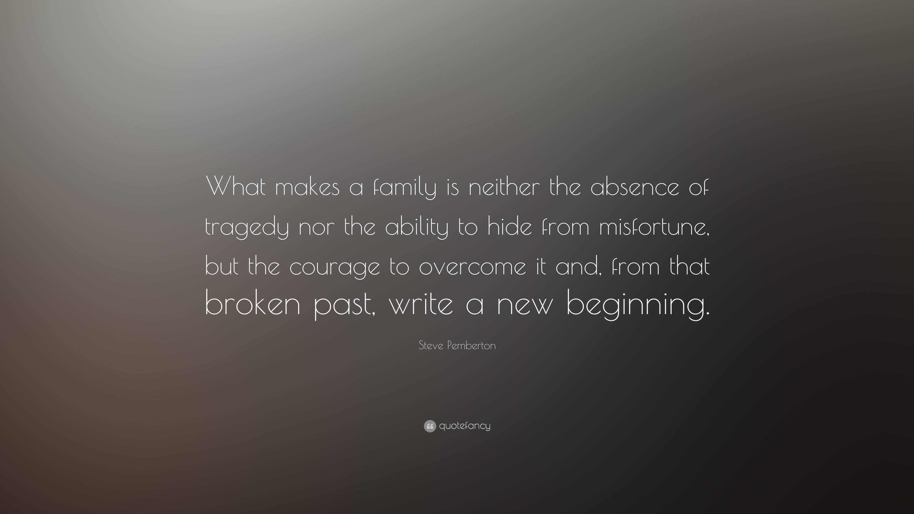 Steve Pemberton Quote: “What makes a family is neither the absence of ...