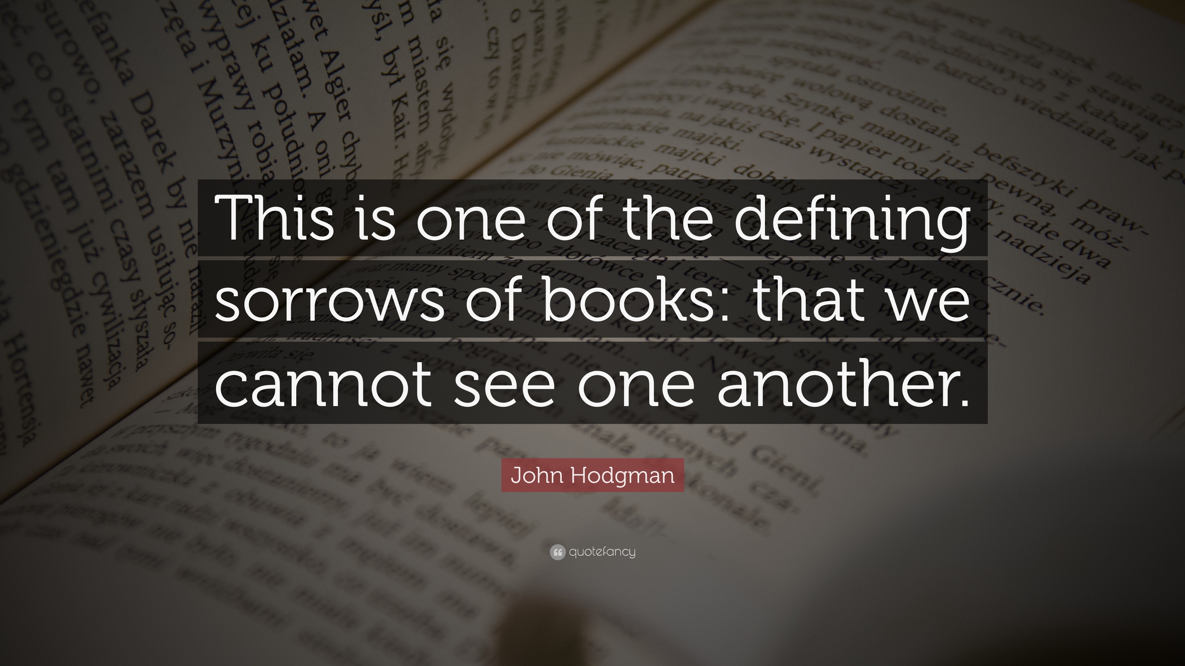 John Hodgman Quote: “This is one of the defining sorrows of books: that ...