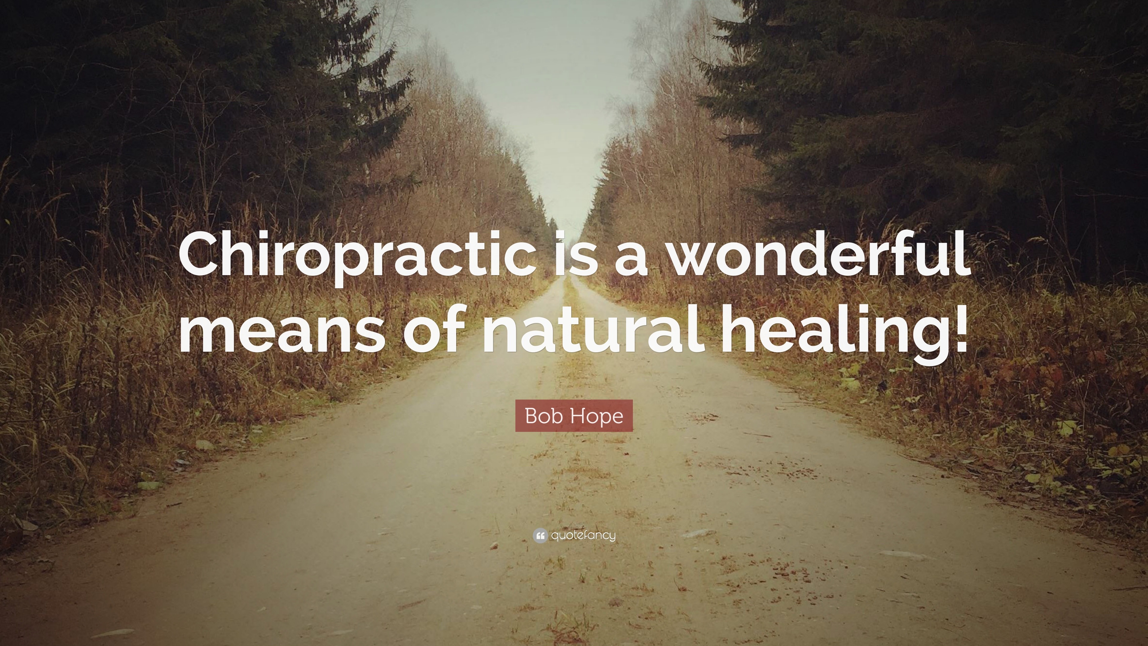 Bob Hope Quote: “Chiropractic is a wonderful means of natural healing!”