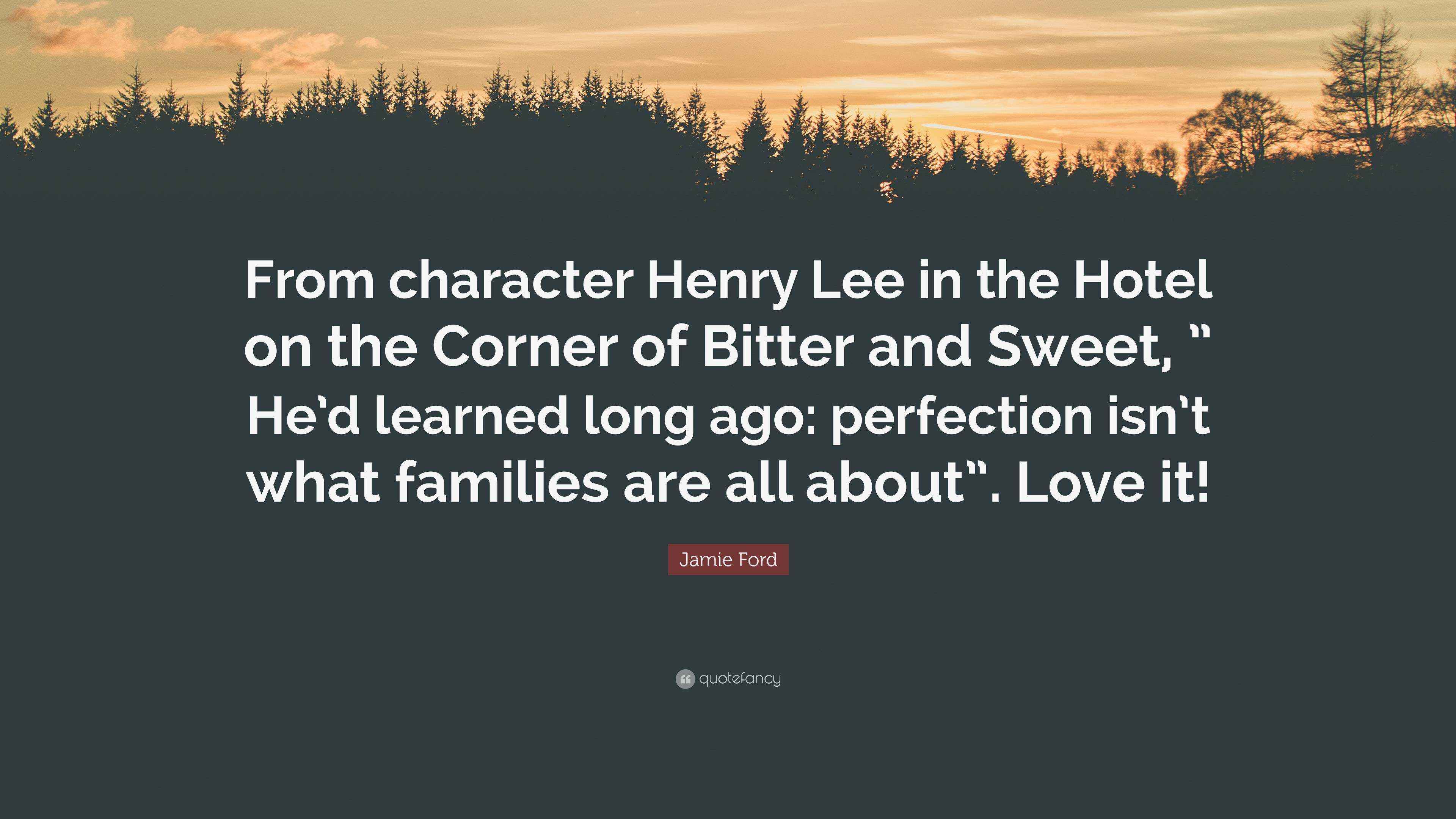 Jamie Ford Quote “From character Henry Lee in the Hotel