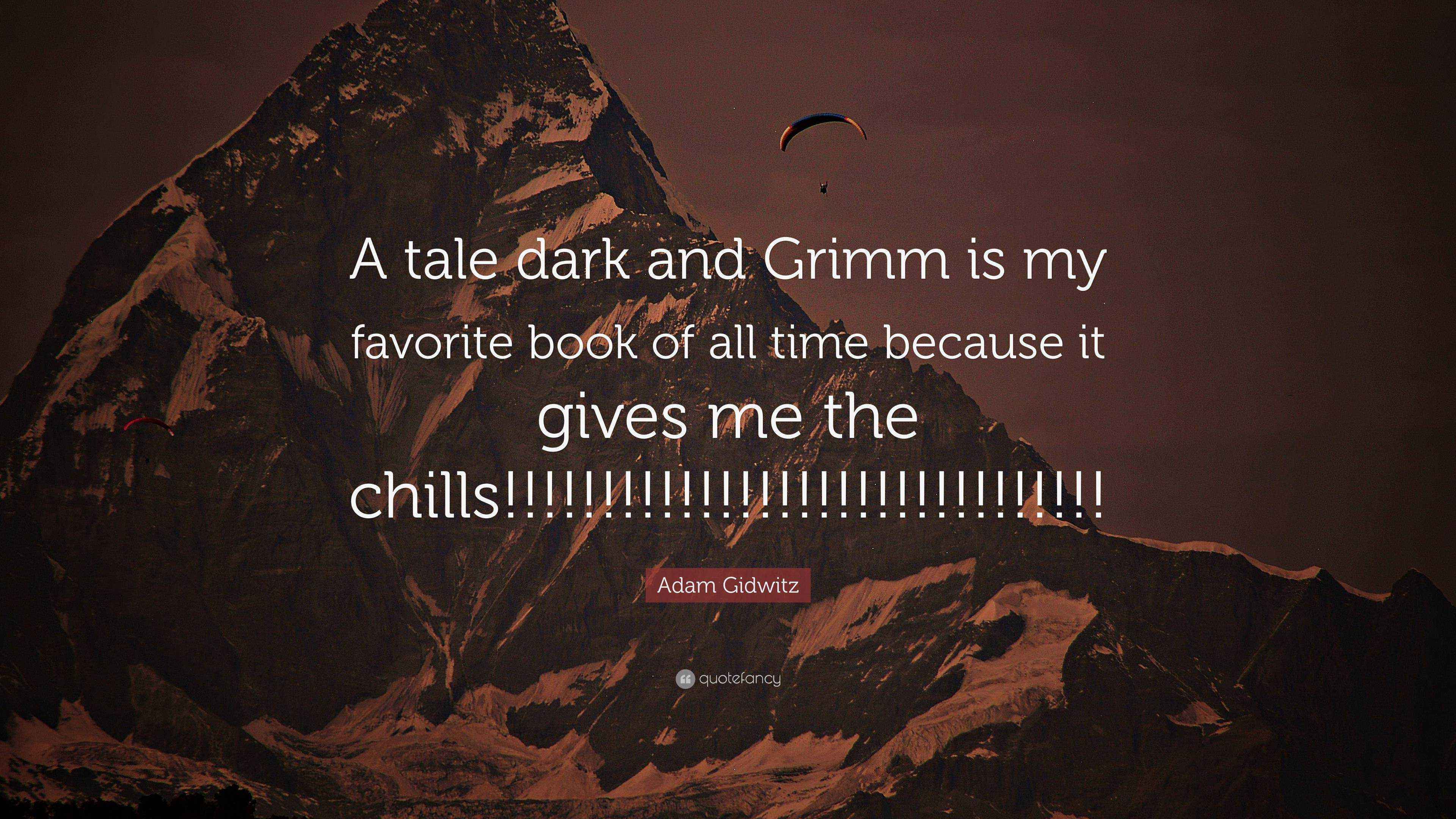 Adam Gidwitz Quote: “A tale dark and Grimm is my favorite book of all