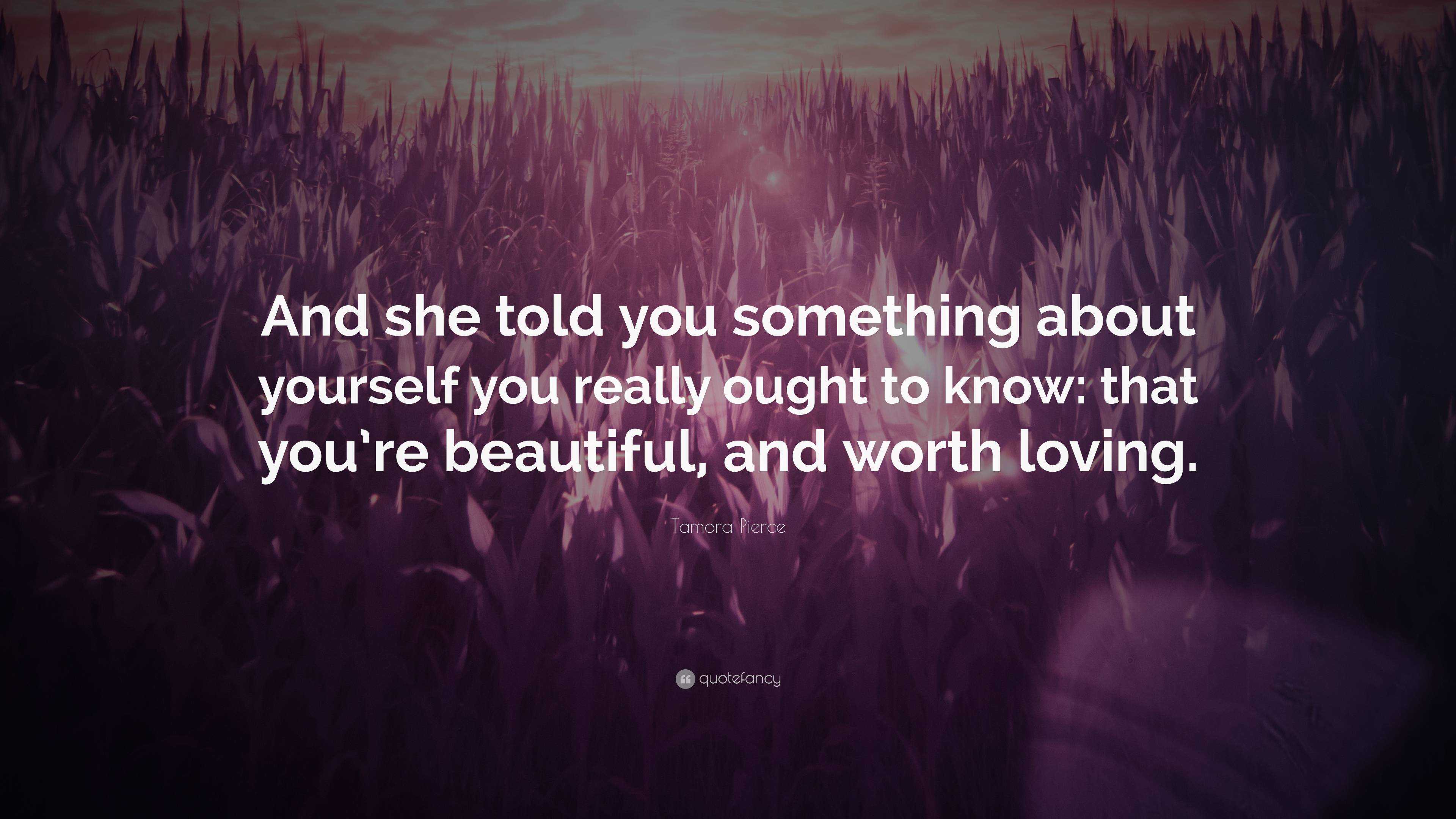 Tamora Pierce Quote: “And she told you something about yourself you ...