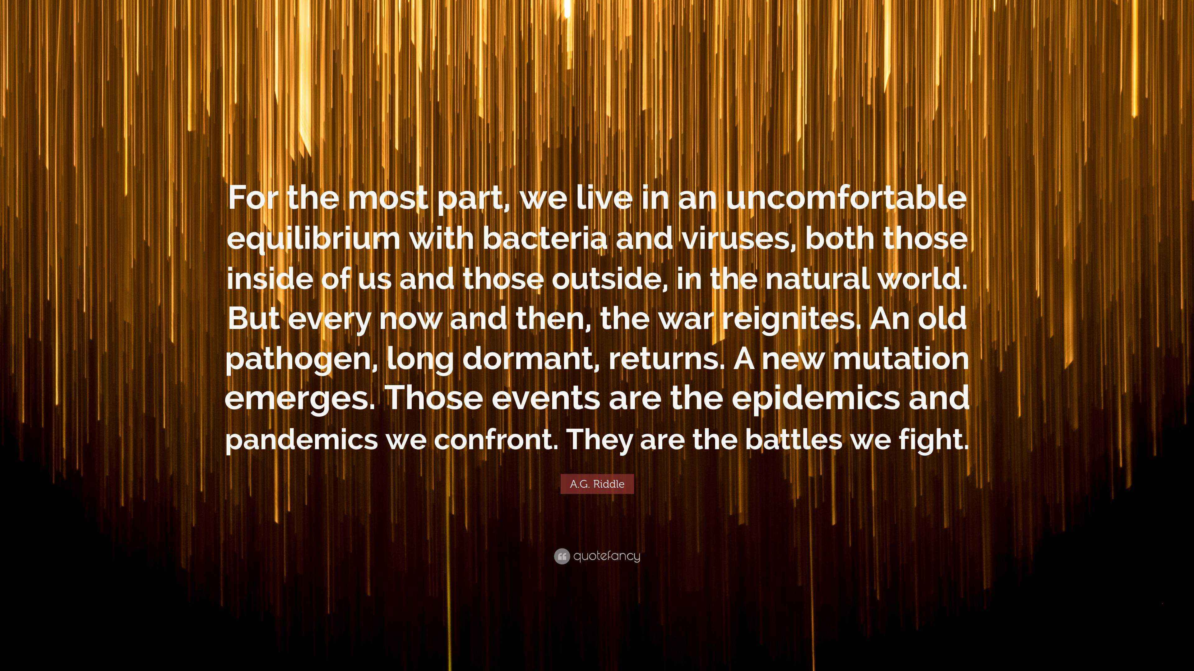 A.G. Riddle Quote: “For the most part, we live in an uncomfortable ...