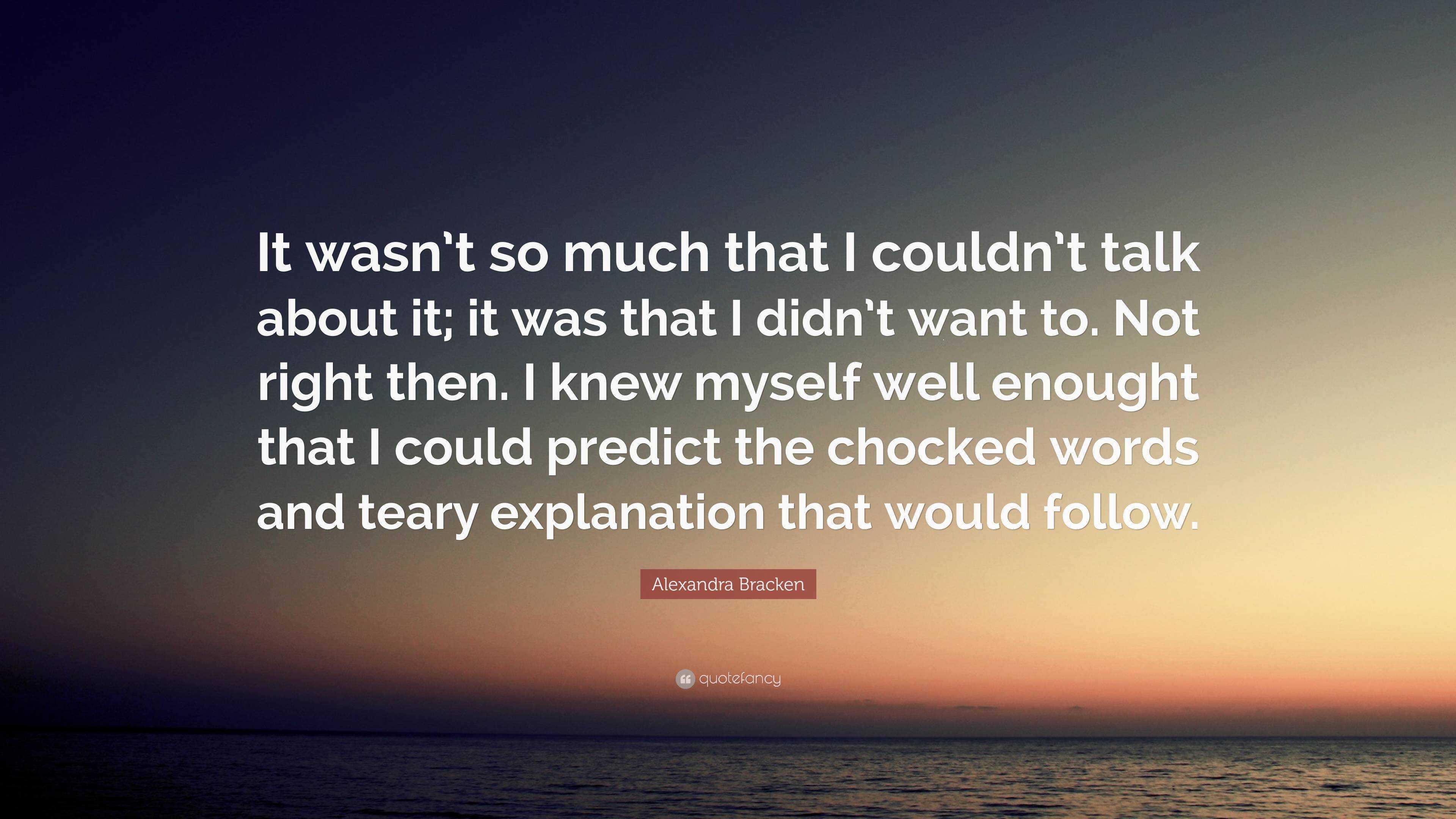 Alexandra Bracken Quote: “It Wasn’t So Much That I Couldn’t Talk About ...