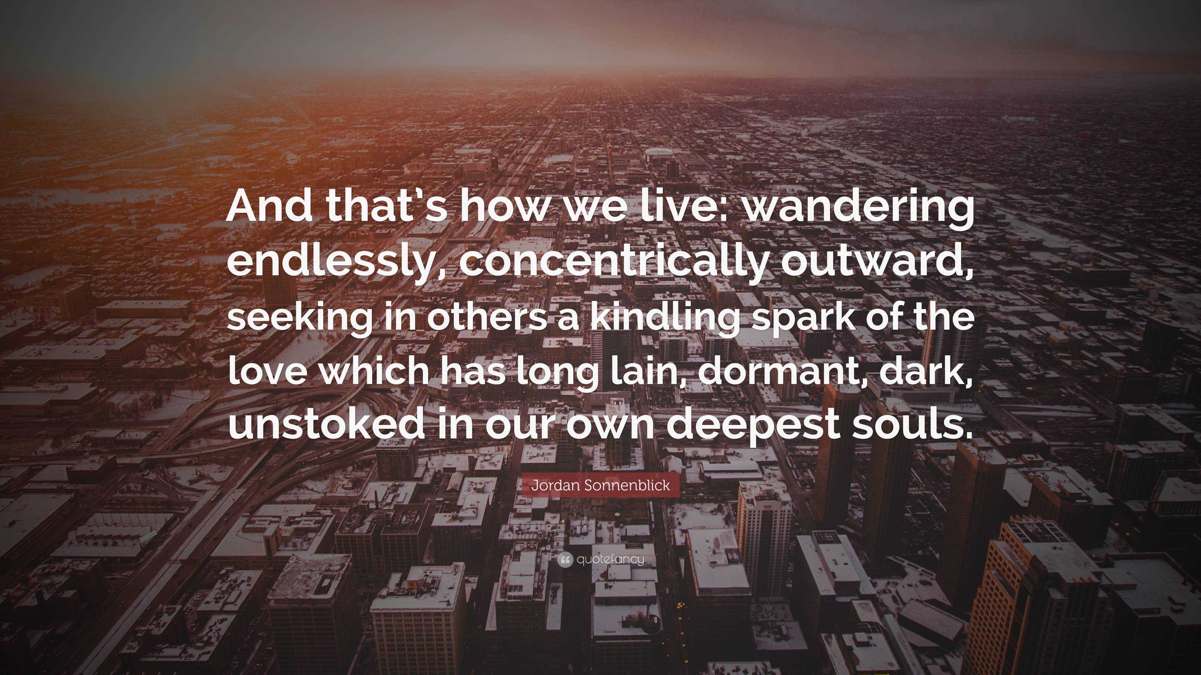 Jordan Sonnenblick Quote: “And that’s how we live: wandering endlessly ...