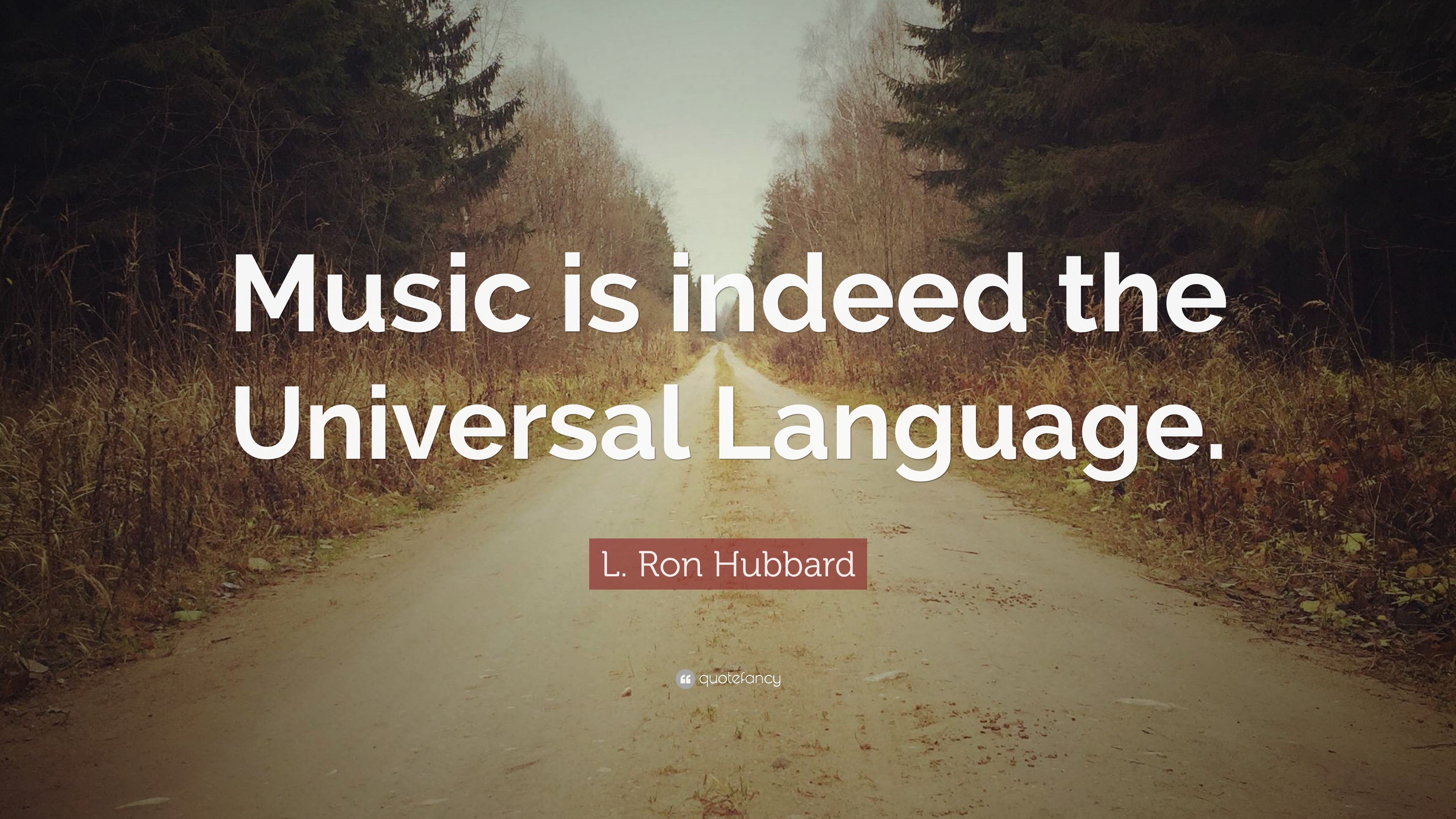 L. Ron Hubbard Quote: “Music is indeed the Universal Language.”