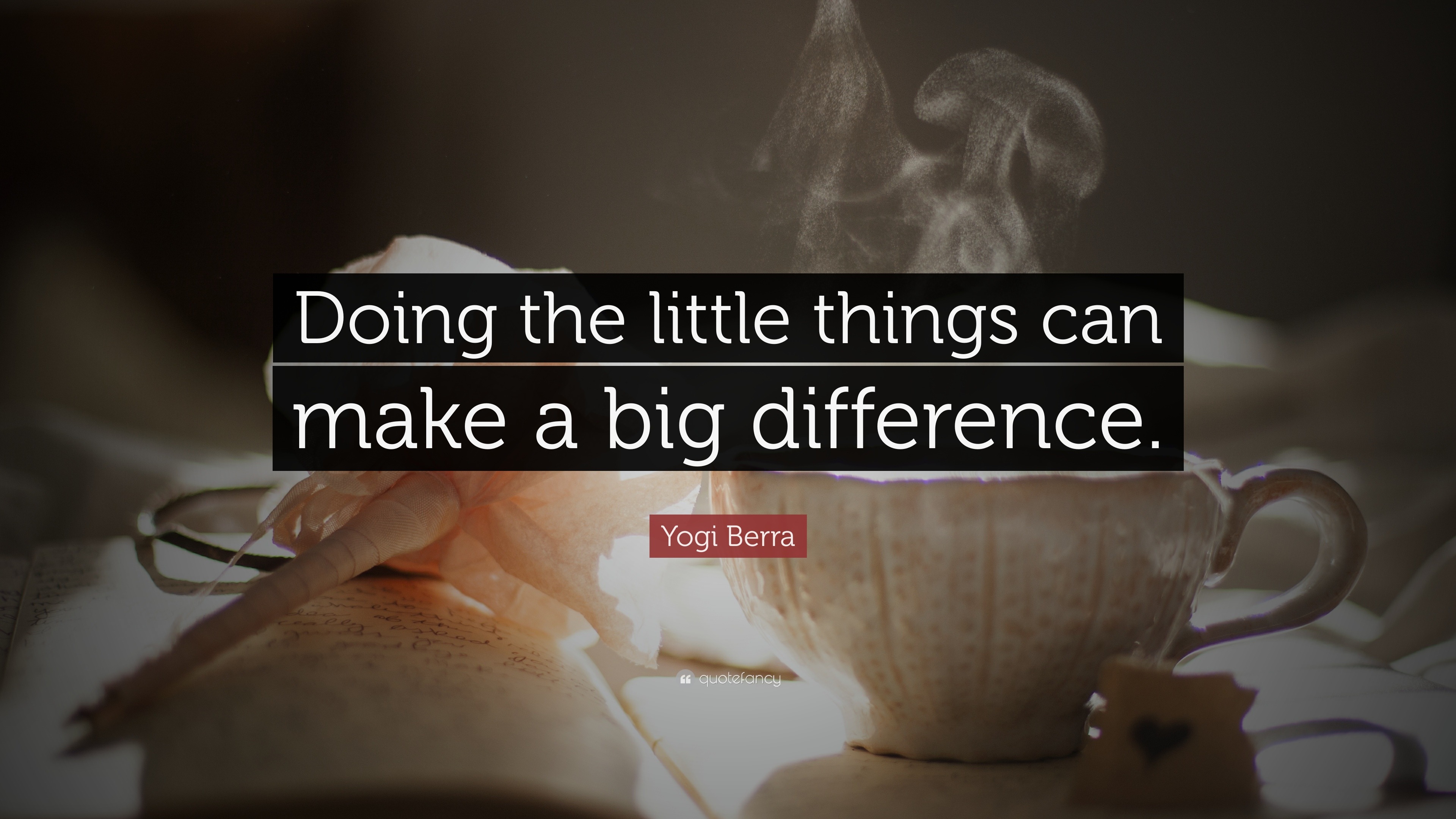 Yogi Berra Quote Doing The Little Things Can Make A Big Difference 