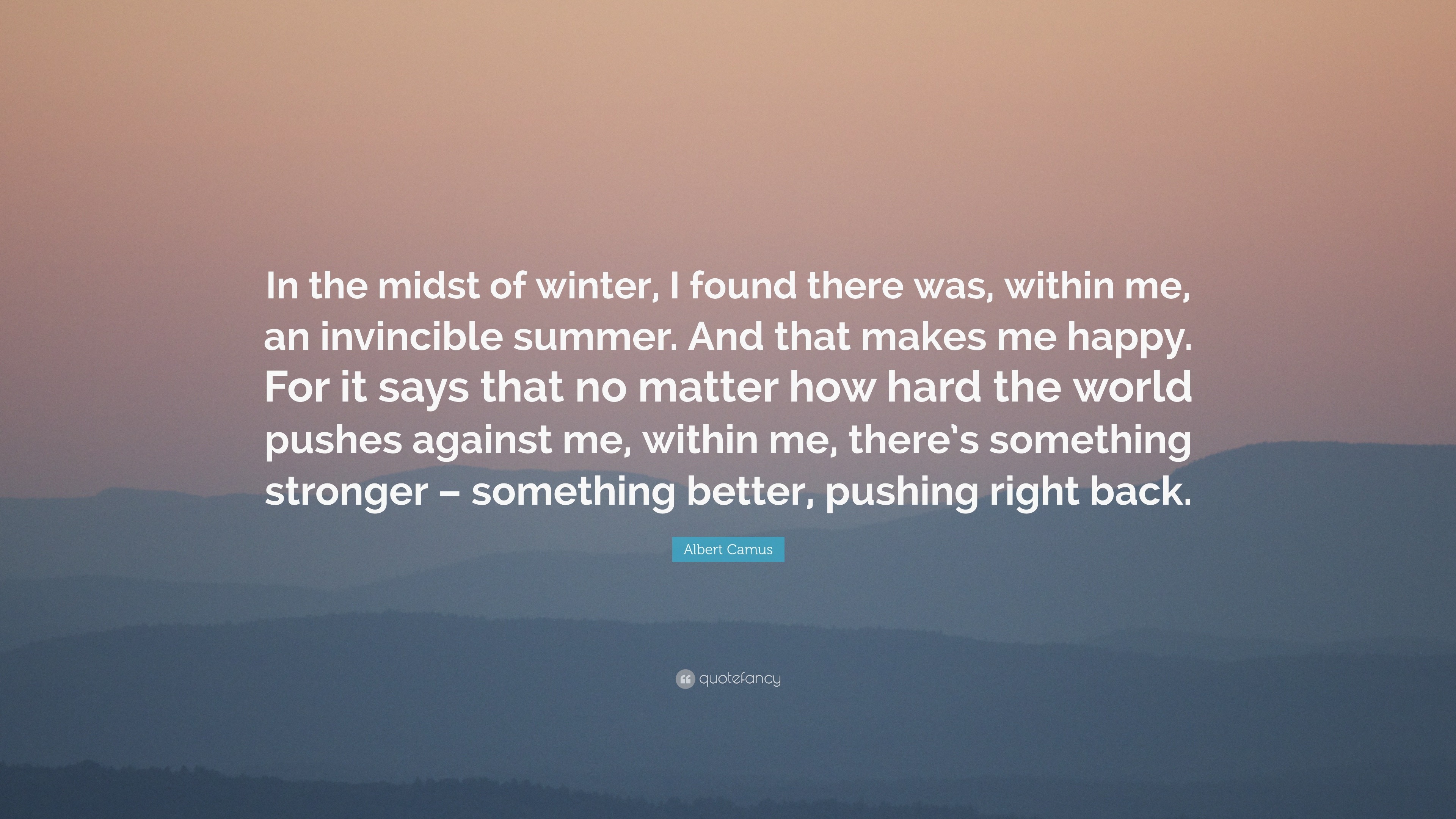 65742 Albert Camus Quote In the midst of winter I found there was within