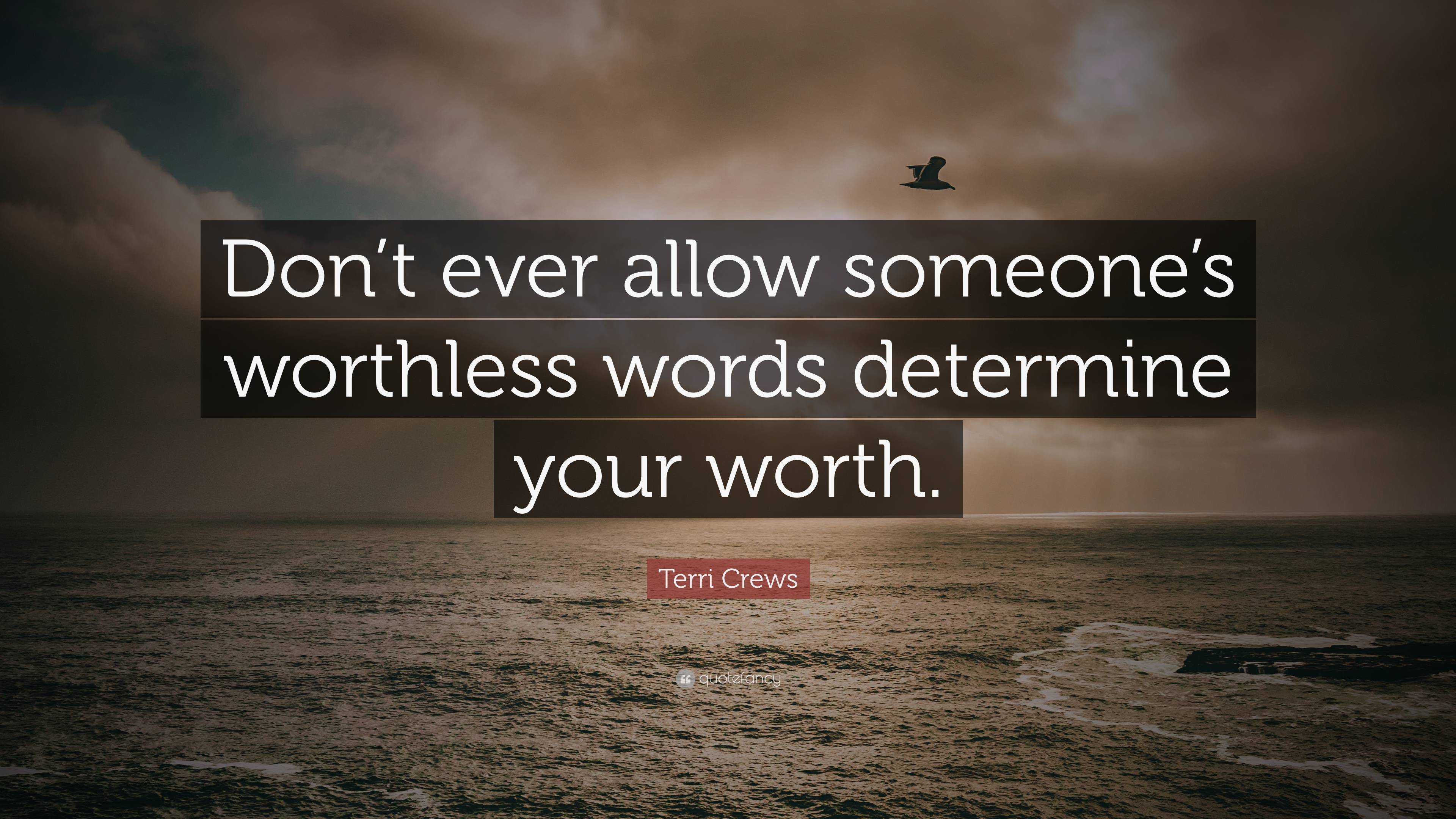 Terri Crews Quote: “Don’t ever allow someone’s worthless words ...