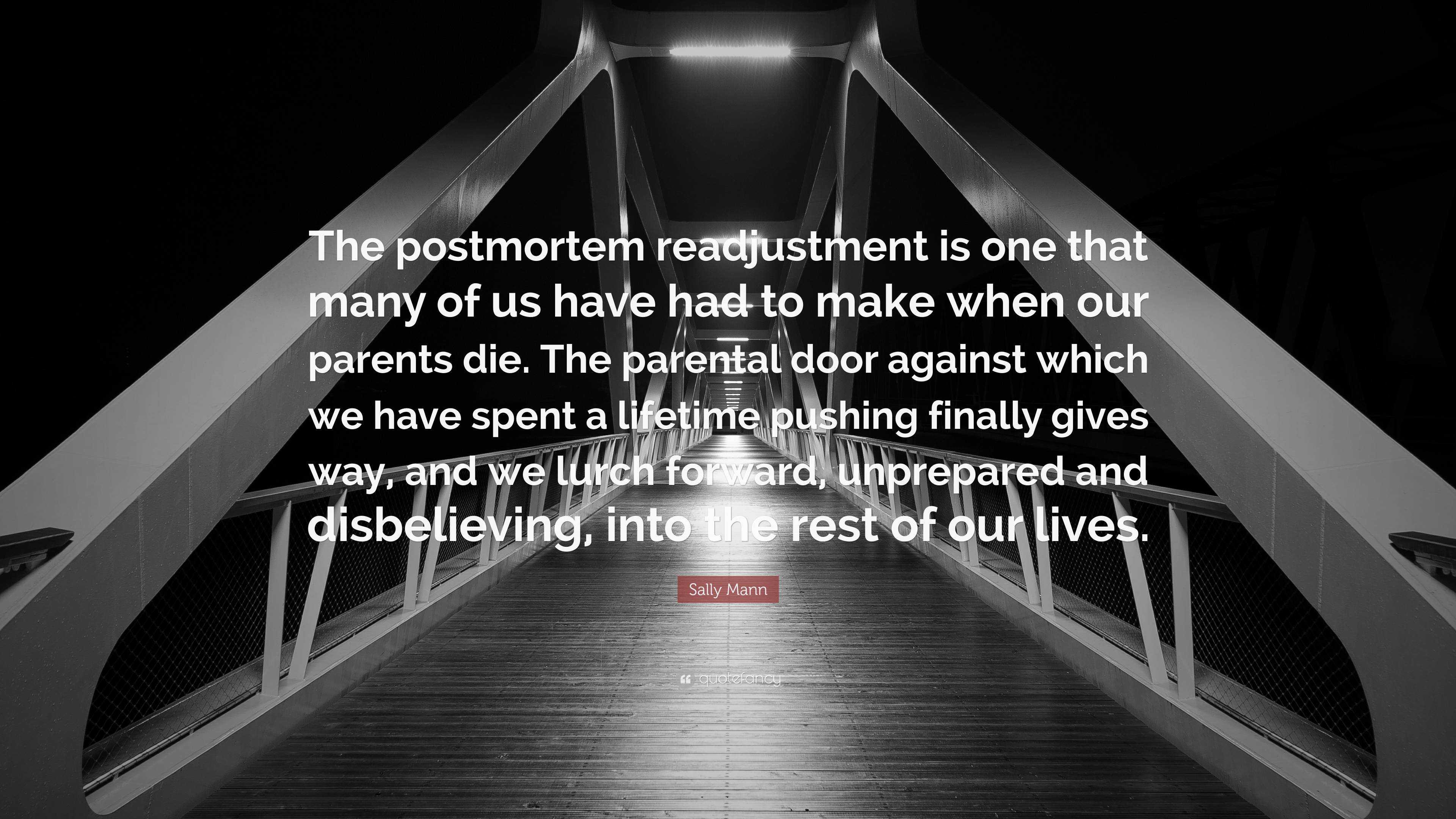 Sally Mann Quote: “The postmortem readjustment is one that many of us ...