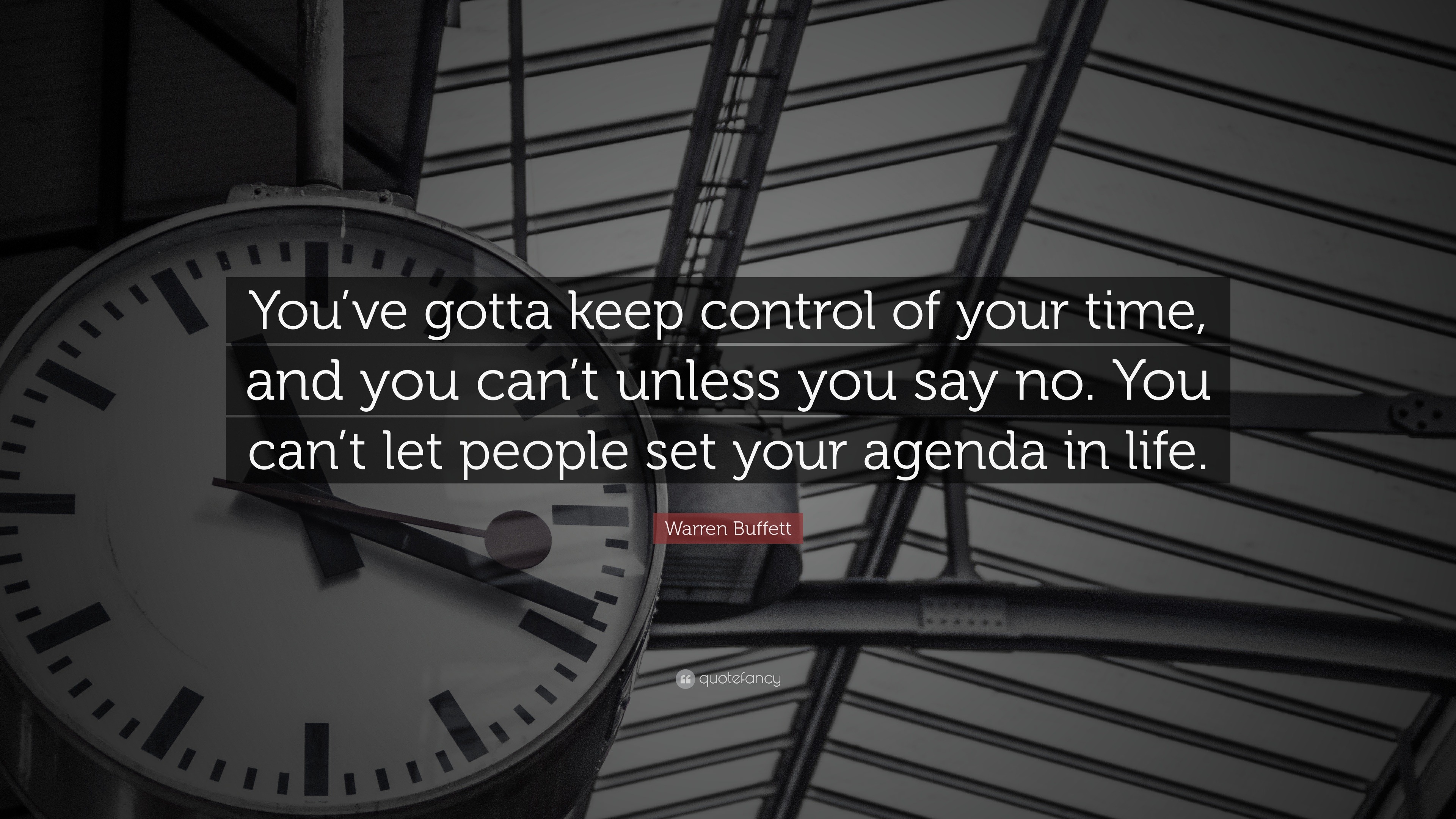 Warren Buffett Quote “You ve gotta keep control of your time and