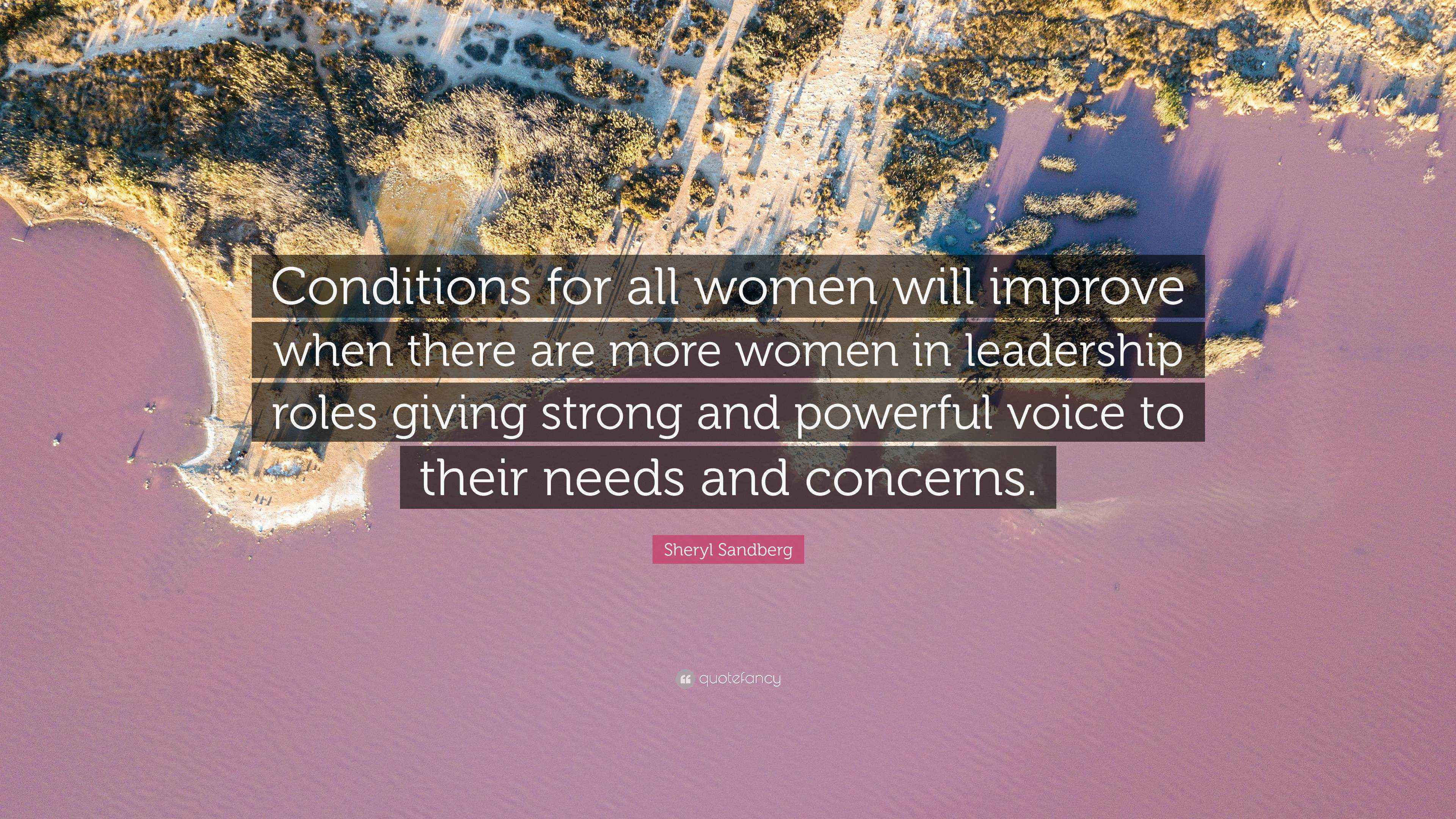 Sheryl Sandberg Quote: “Conditions for all women will improve when ...