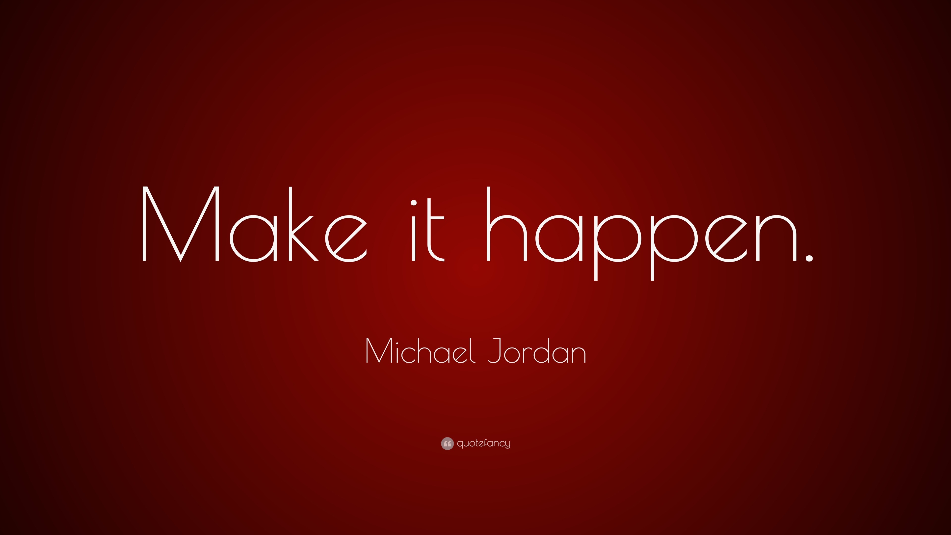 Make your happen. Make it happen. Обои make it happen. Картинка make it happen. Things happen обои.
