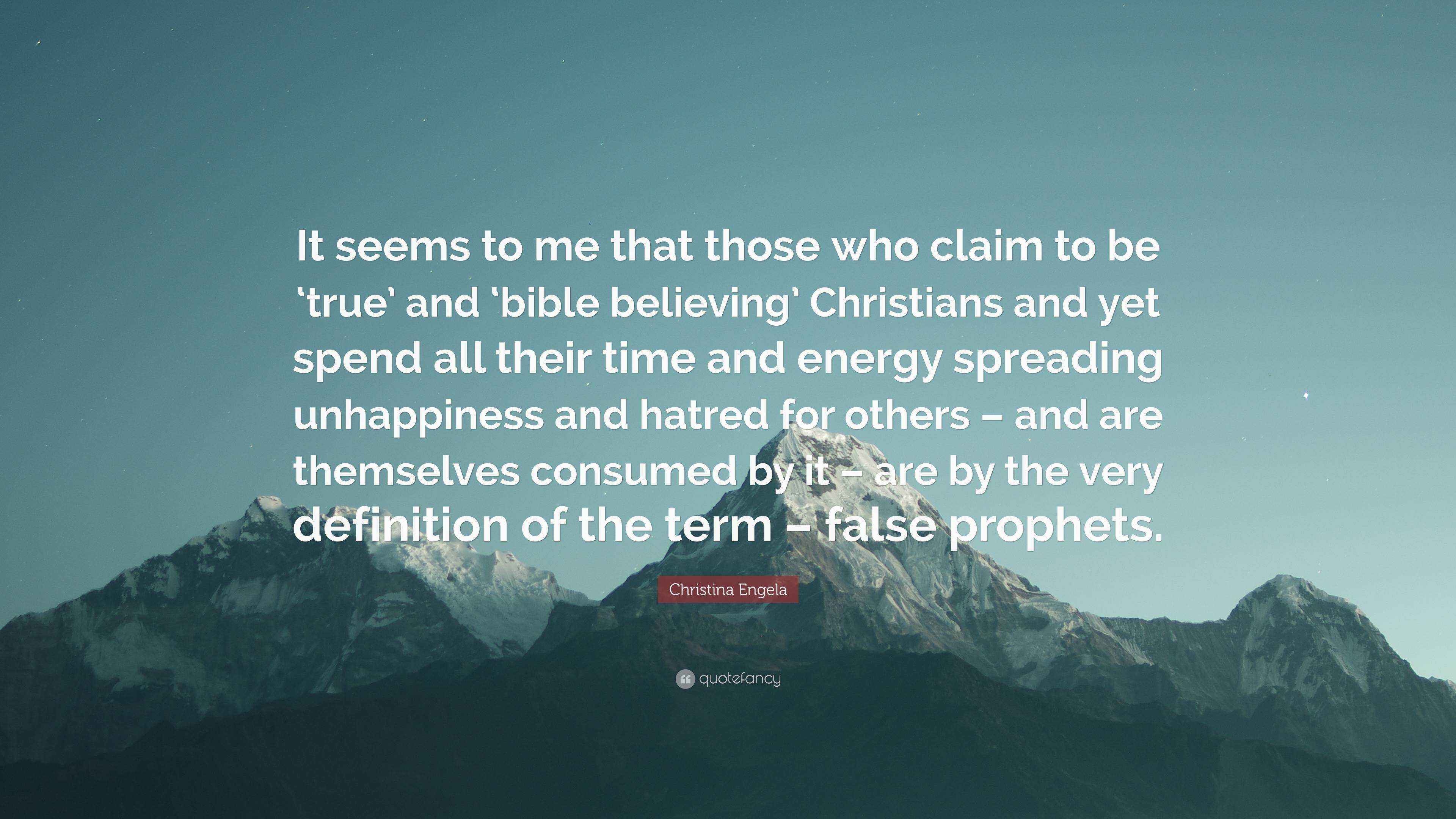 Christina Engela Quote: "It seems to me that those who claim to be ...