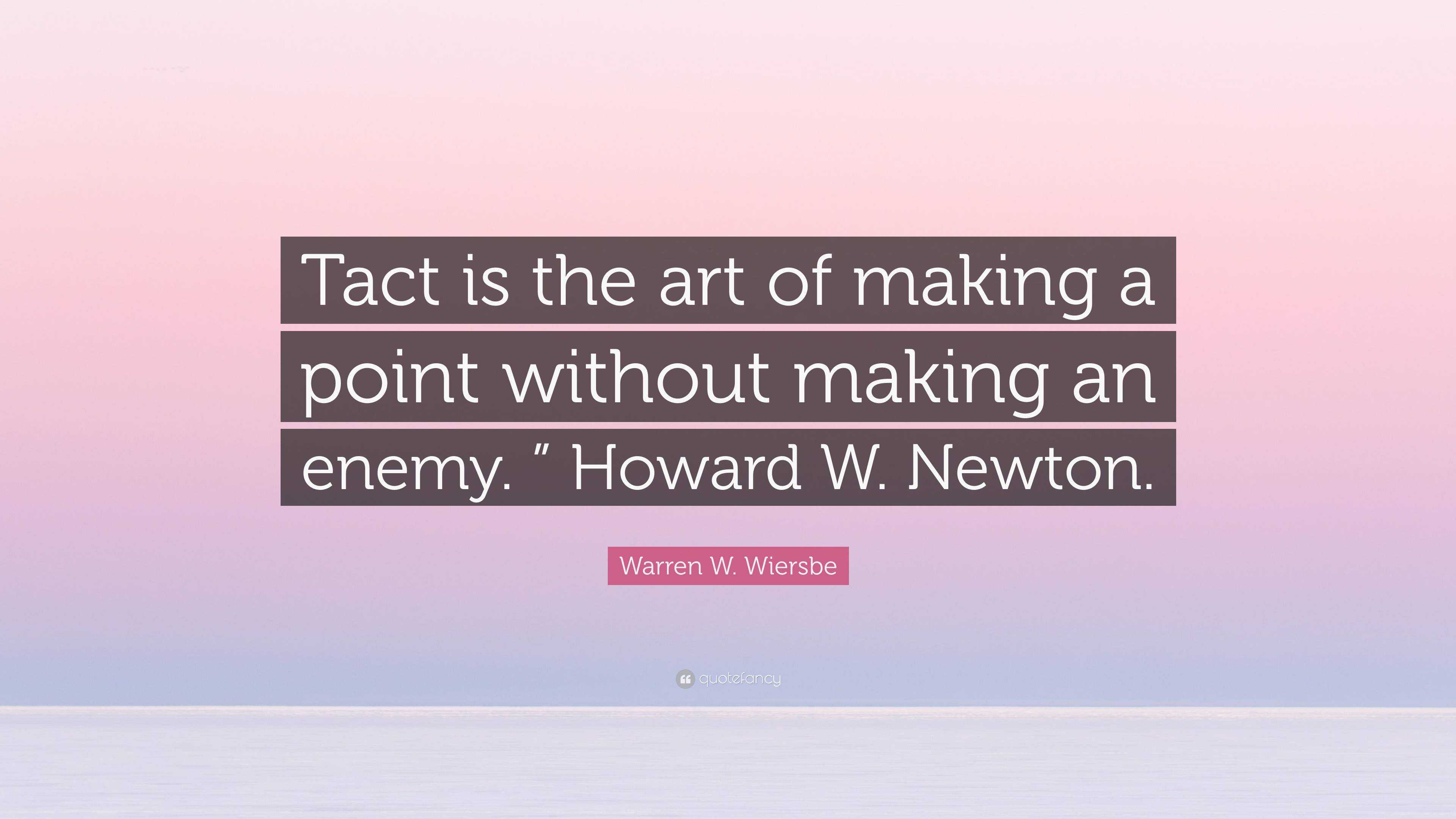 warren-w-wiersbe-quote-tact-is-the-art-of-making-a-point-without